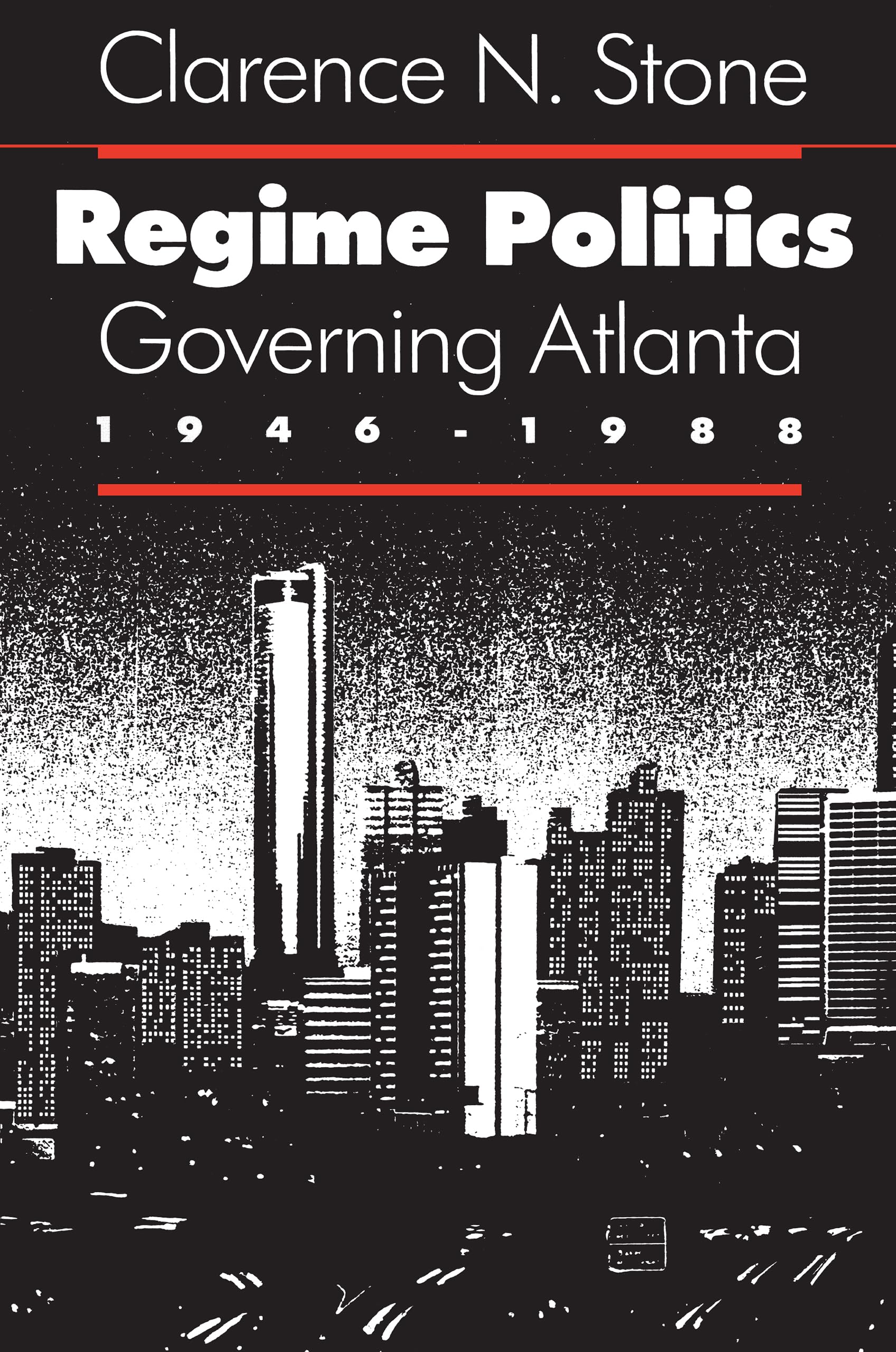 Regime Politics: Governing Atlanta, 19461988,Used