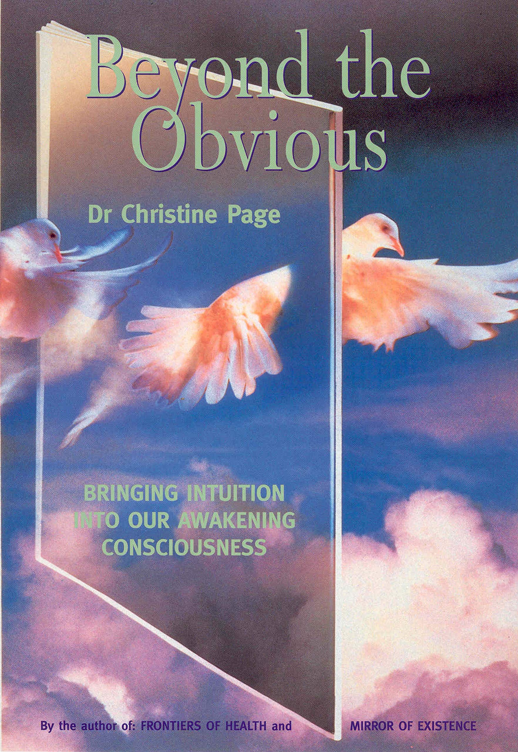Beyond The Obvious: Bringing Intuition Into Our Awakening Consciousness,New