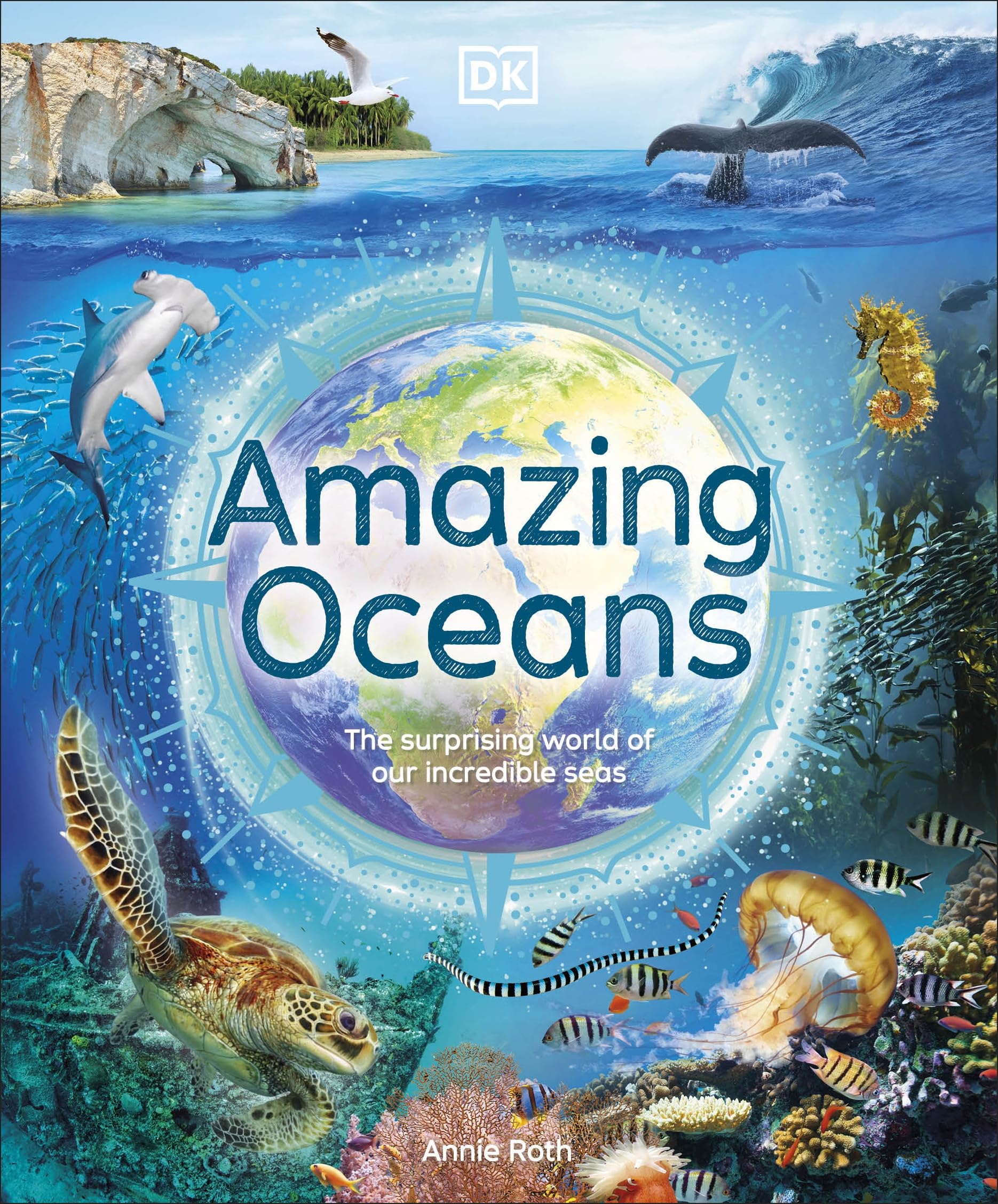 Amazing Oceans: The Surprising World Of Our Incredible Seas (Dk Amazing Earth),New