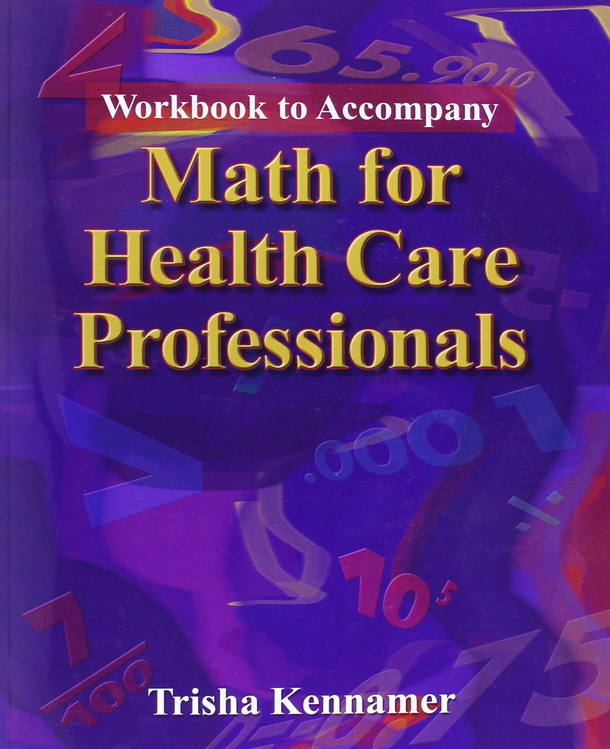 Math for Health Care Professionals, Workbook to Accompany (Applied Mathematics),Used