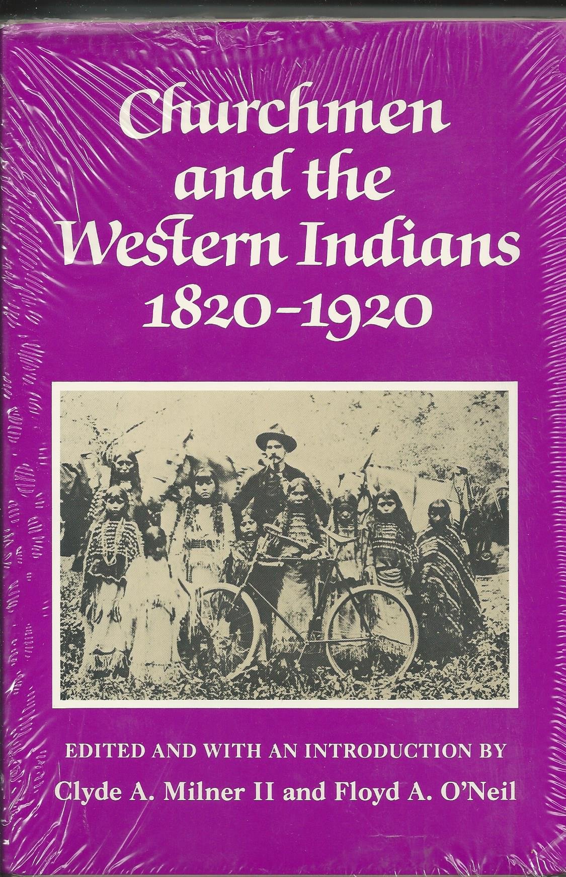 Churchmen And The Western Indians, 18201920,Used
