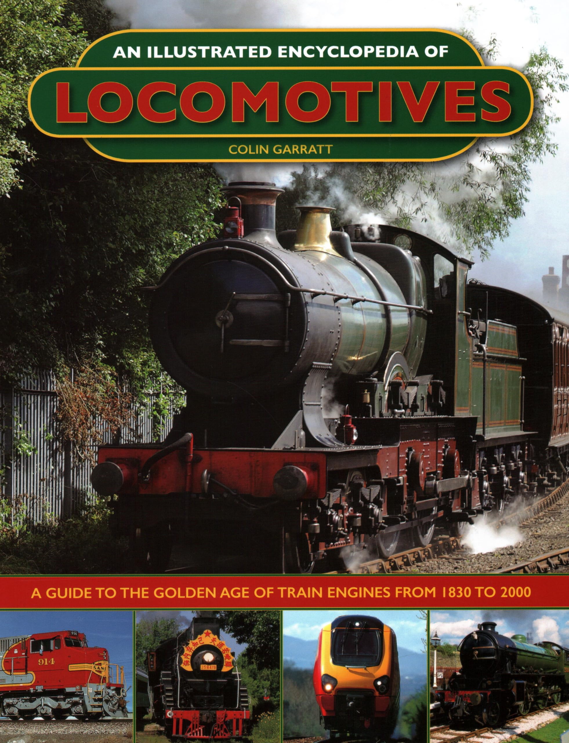 An Illustrated Encyclopedia of Locomotives:: A Guide to the Golden Age of Train Engines from 1830 to 2000,Used