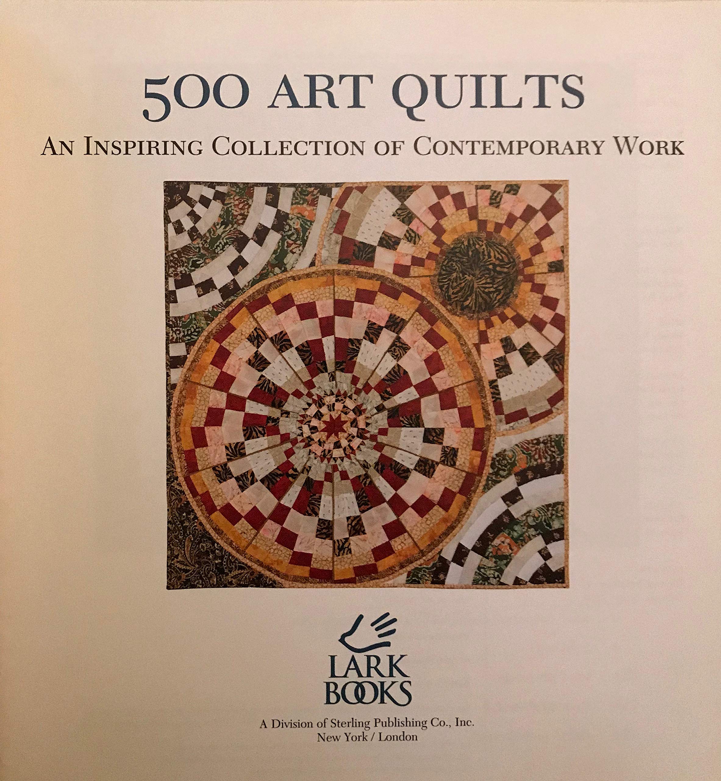 500 Art Quilts: An Inspiring Collection of Contemporary Work (500 Series),Used