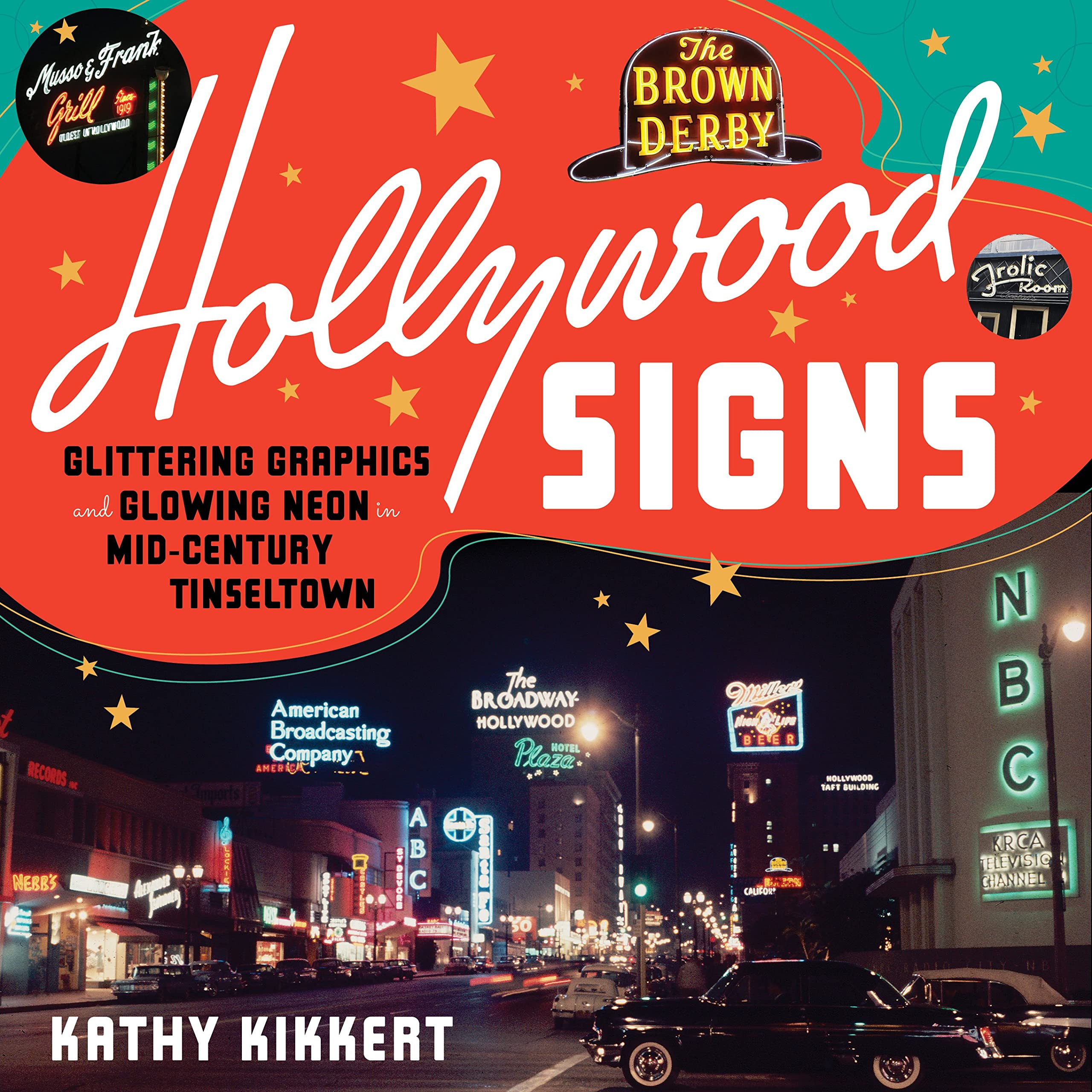 Hollywood Signs: Glittering Graphics And Glowing Neon In Midcentury Tinseltown,Used