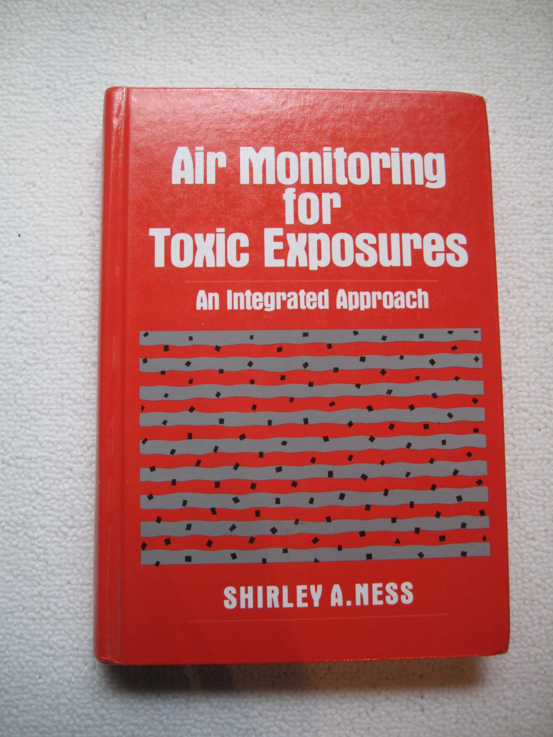 Air Monitoring For Toxic Exposures: An Integrated Approach (Industrial Health & Safety)-new