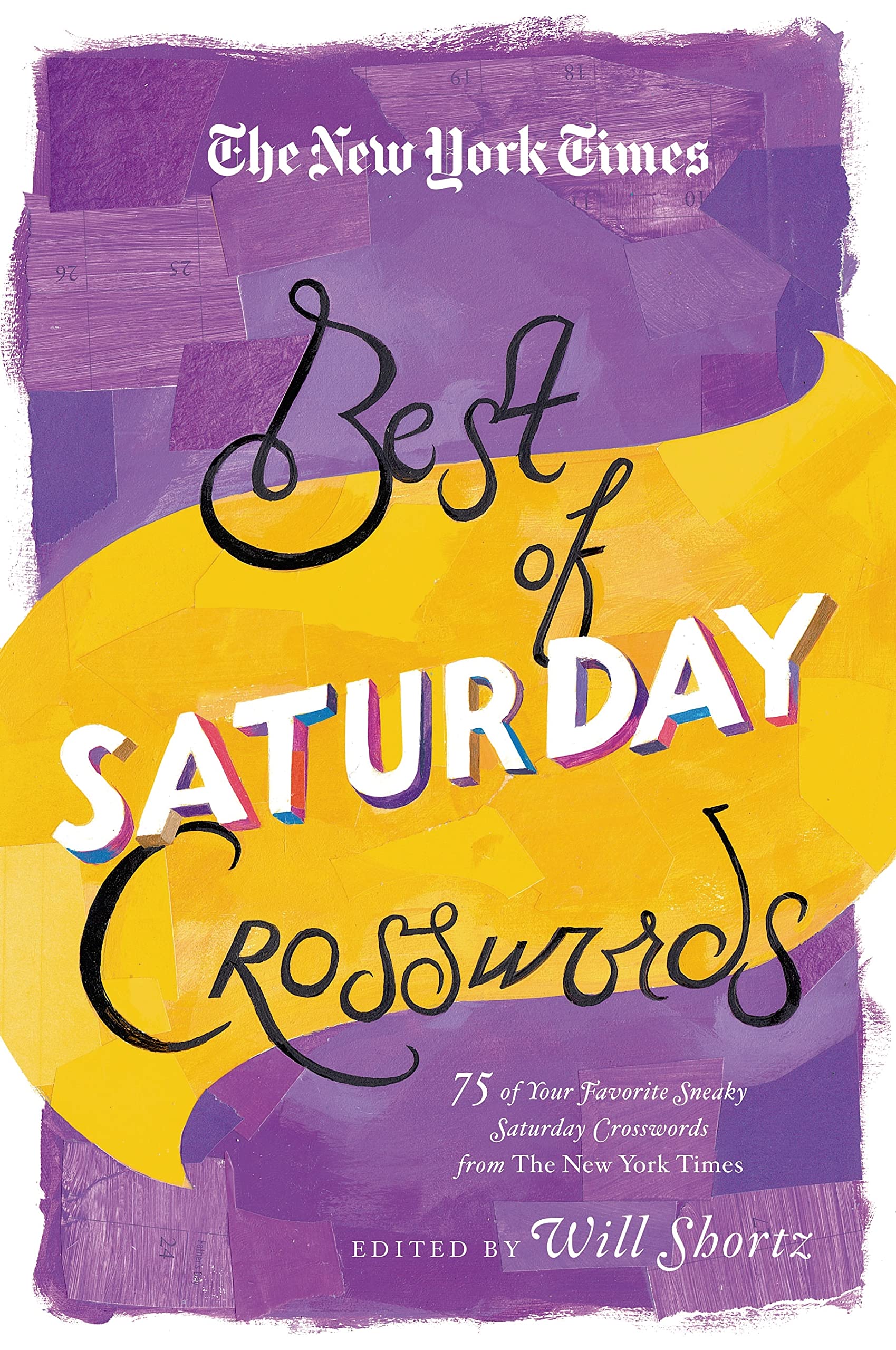 The New York Times Best of Saturday Crosswords: 75 of Your Favorite Sneaky Saturday Puzzles from The New York Times (The New Yor,New