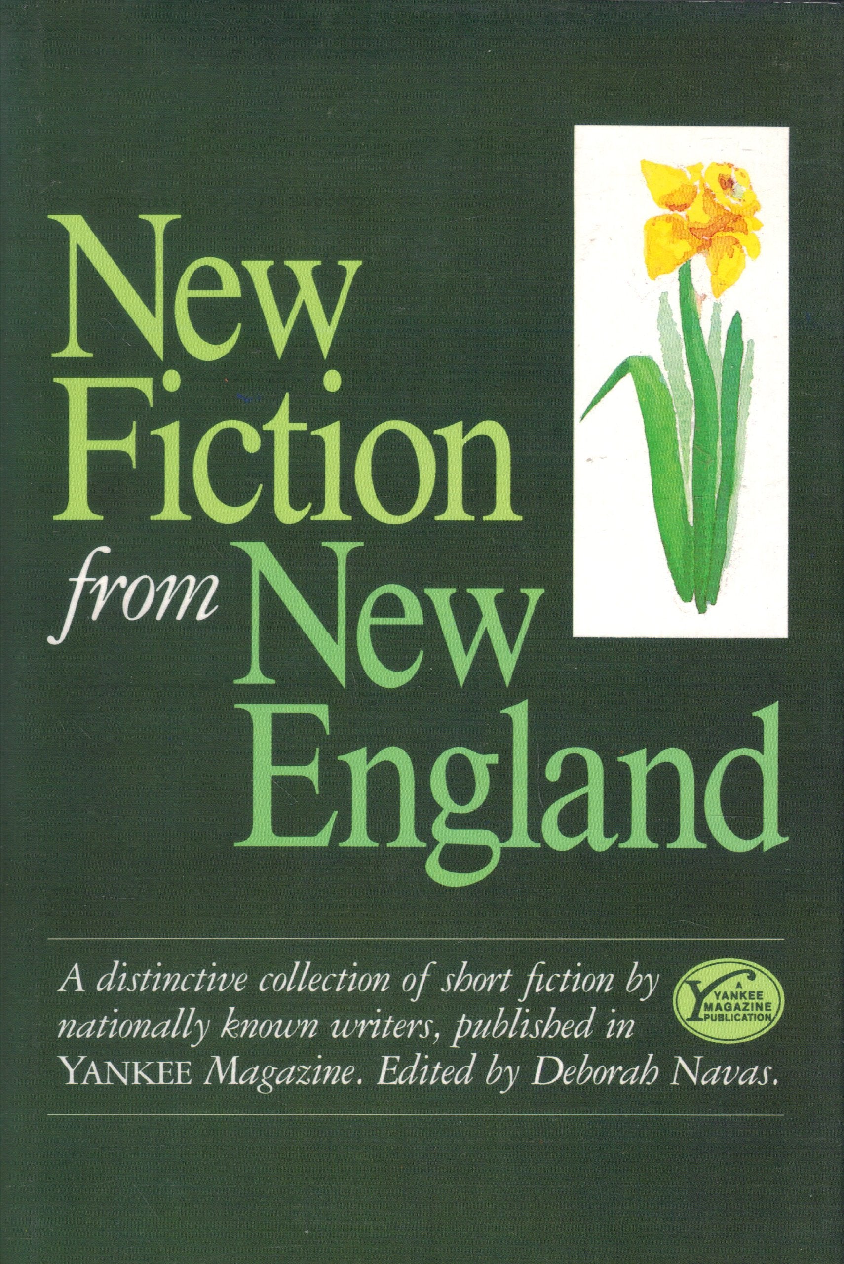 New fiction from New England: A distinctive collection of short fiction by nationally known writers, published in Yankee magazin,Used