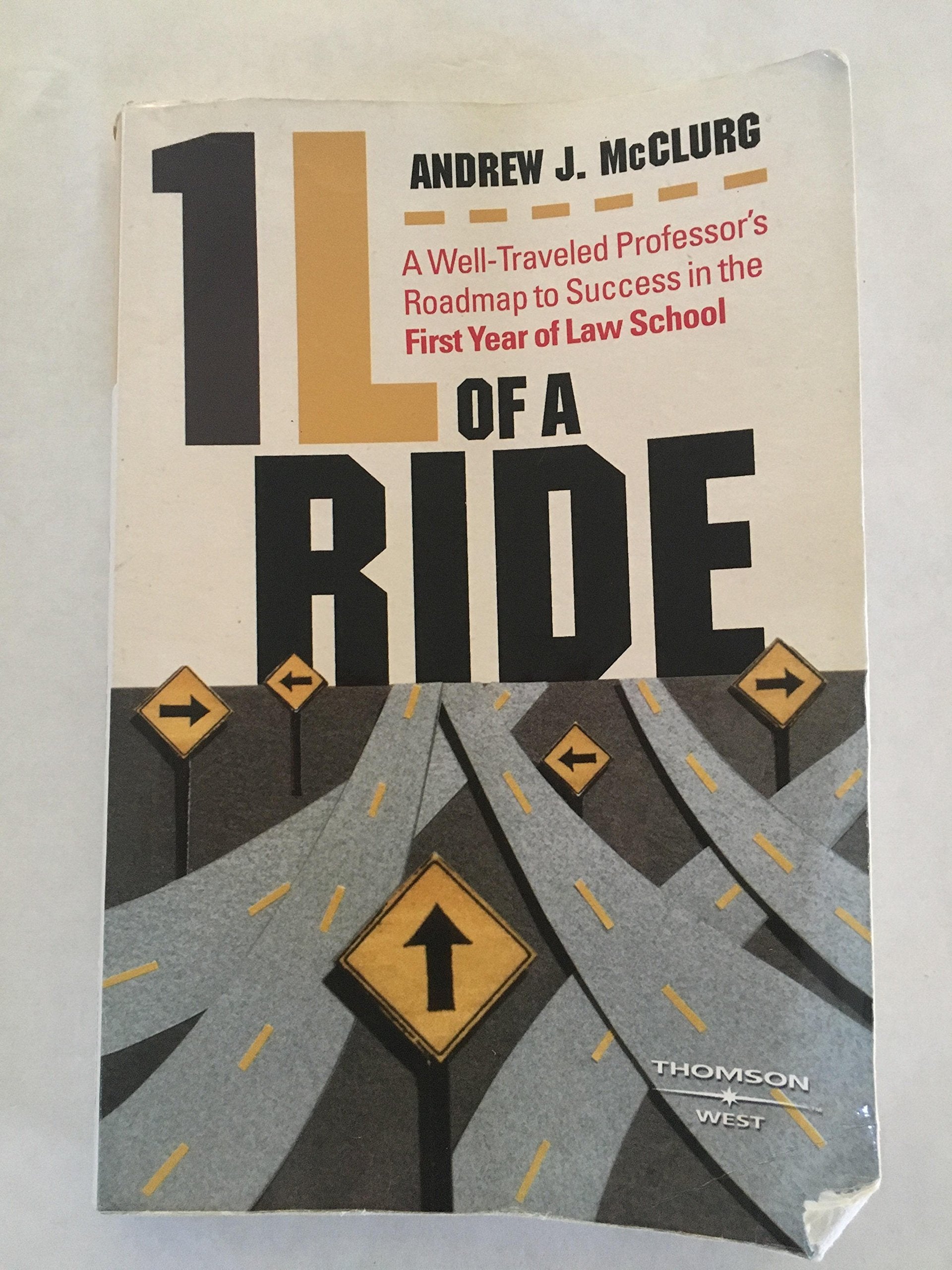1L of a Ride: A WellTraveled Professor's Roadmap to Success in the First Year of Law School (Student Guides),New