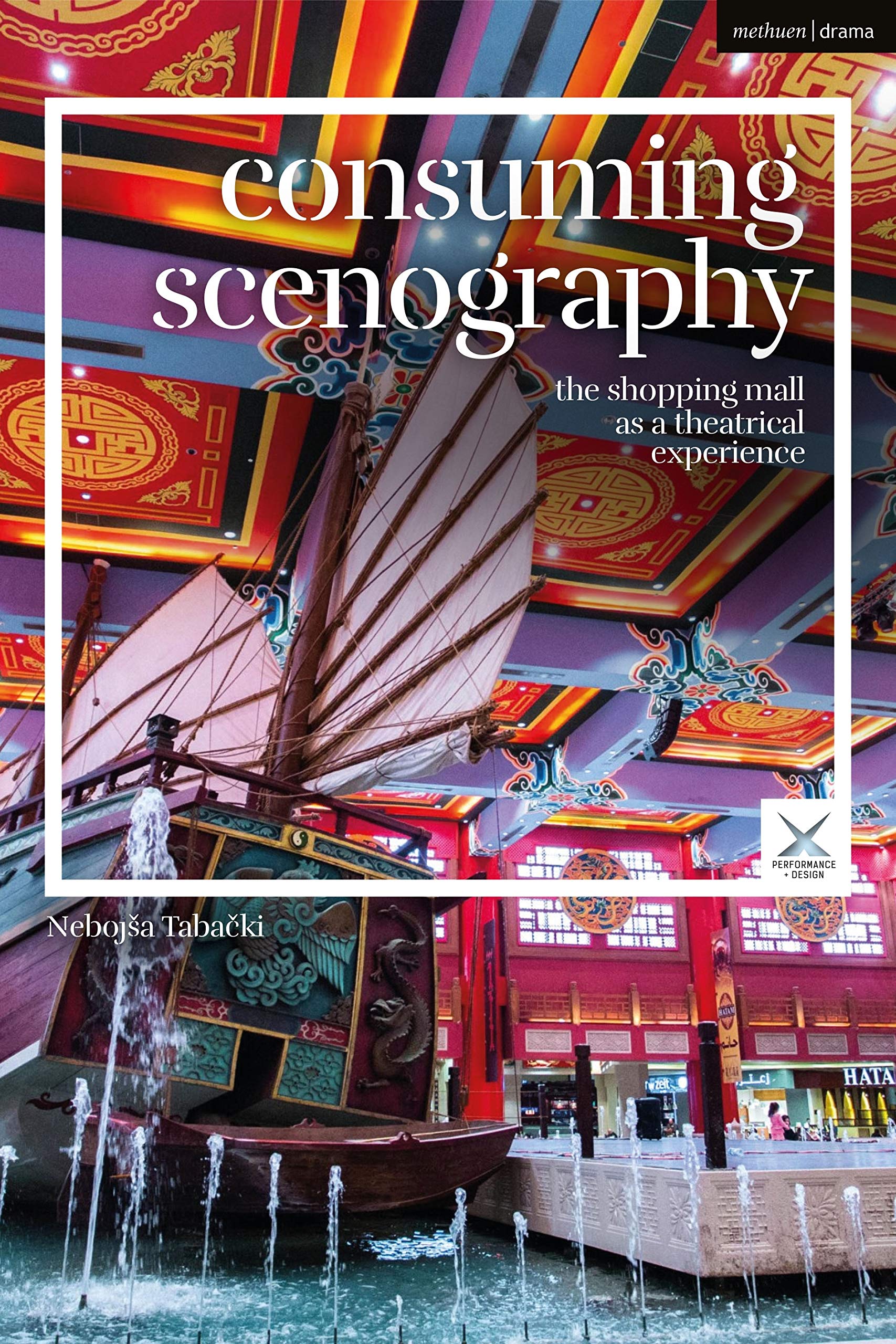 Consuming Scenography: The Shopping Mall as a Theatrical Experience (Performance and Design),Used