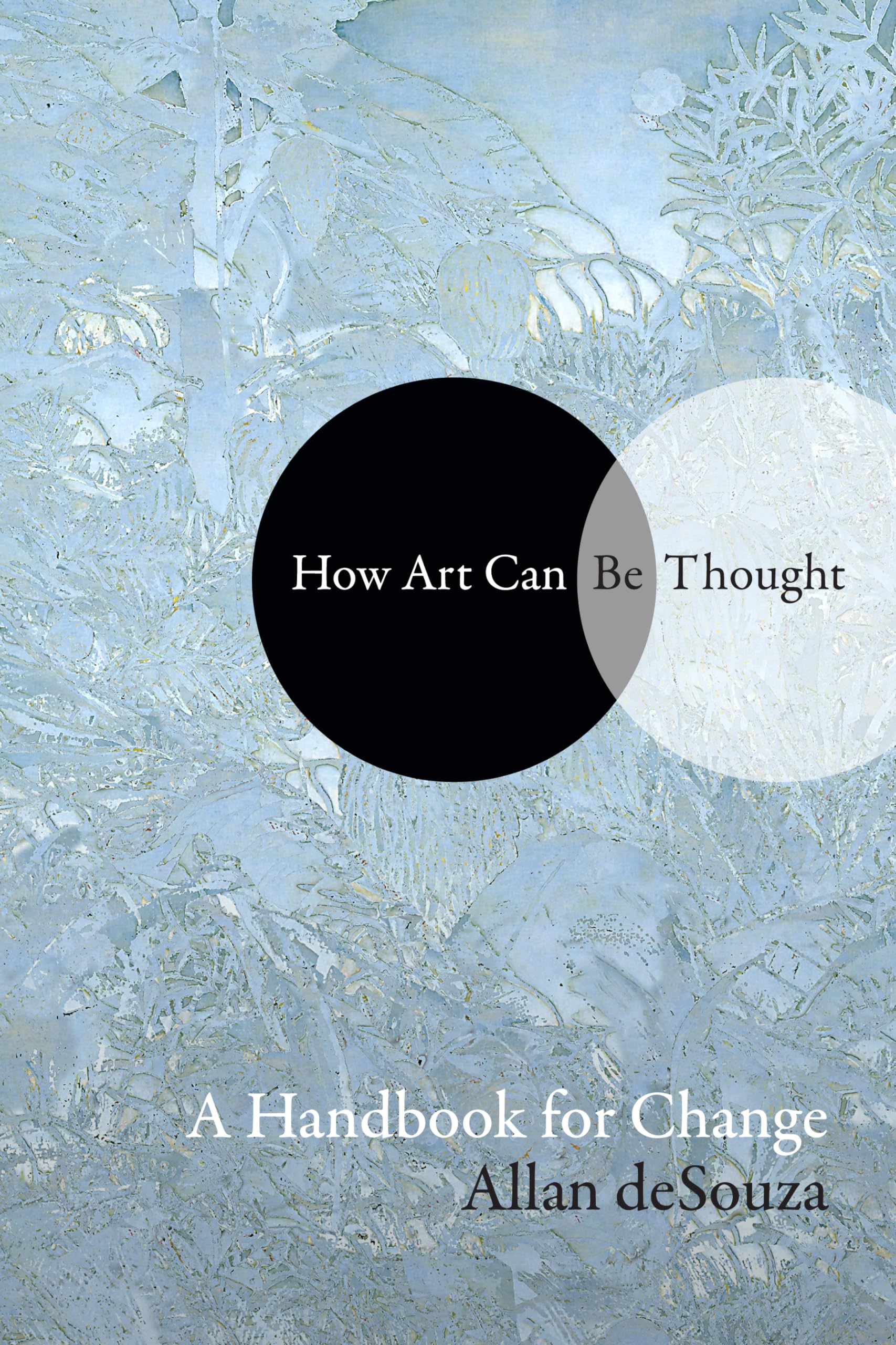 How Art Can Be Thought: A Handbook for Change,Used