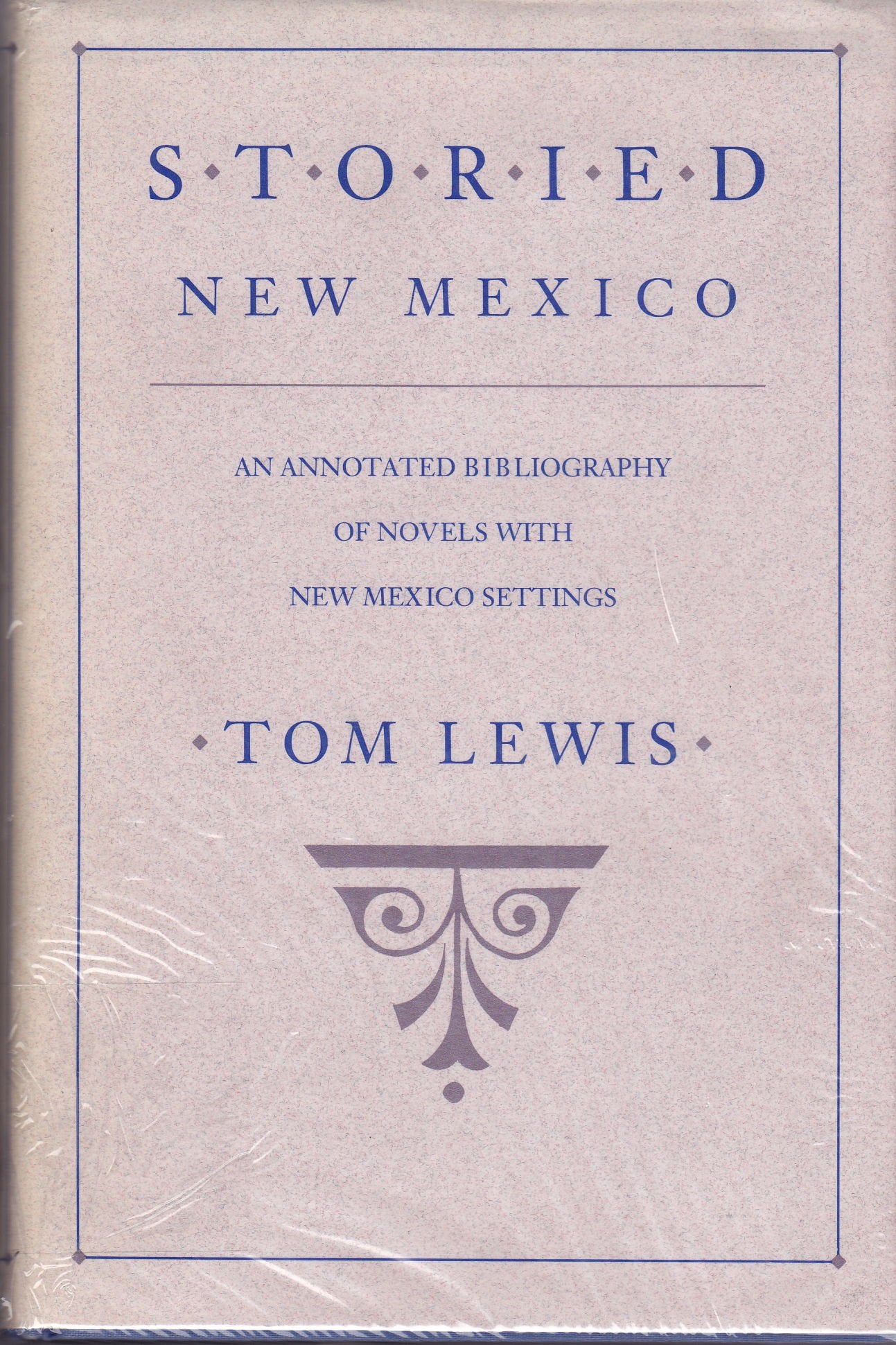 Storied New Mexico: An Annotated Bibliography of Novels With New Mexico Settings,Used