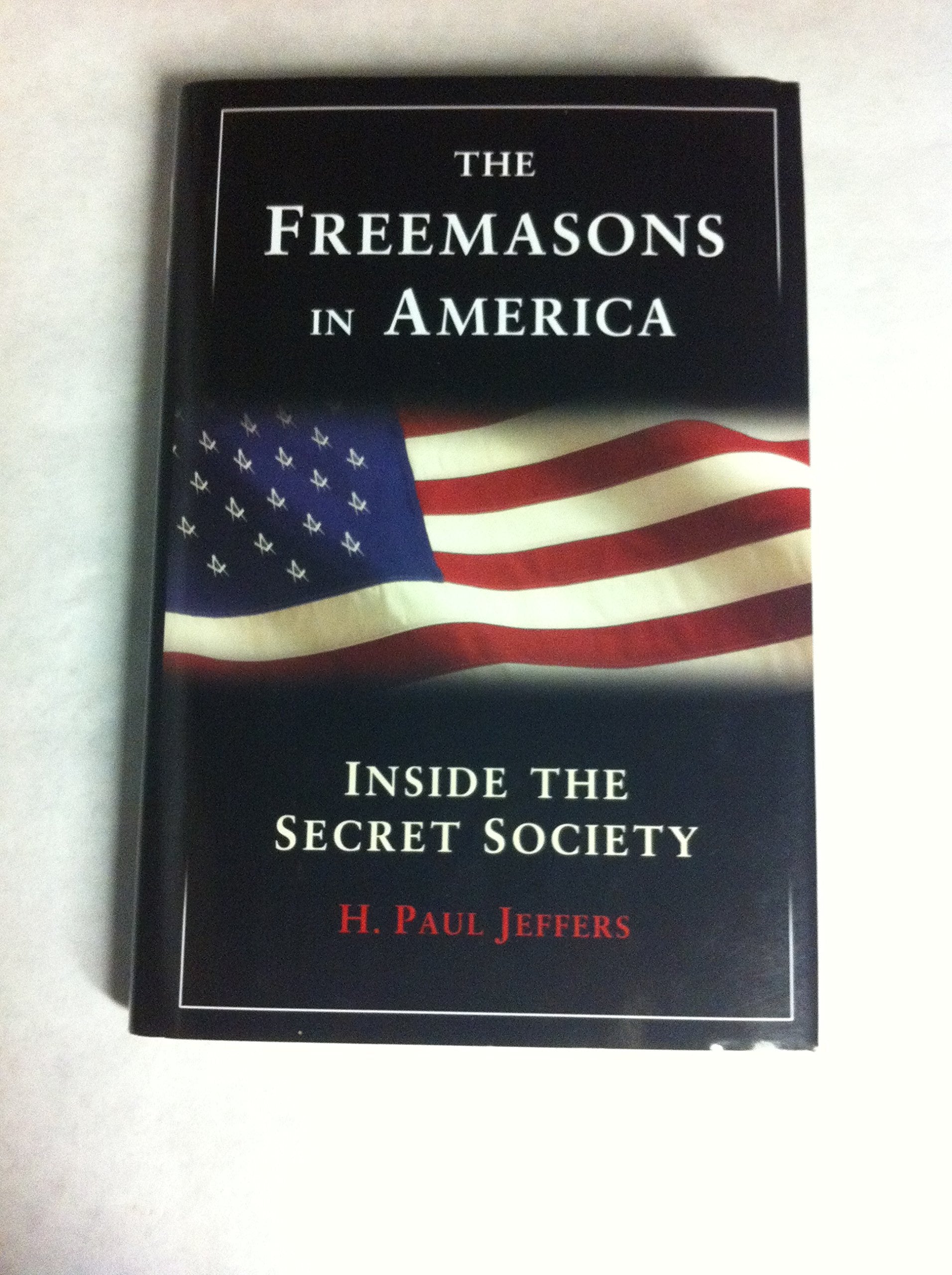 The Freemasons In America: Inside The Secret Society,Used