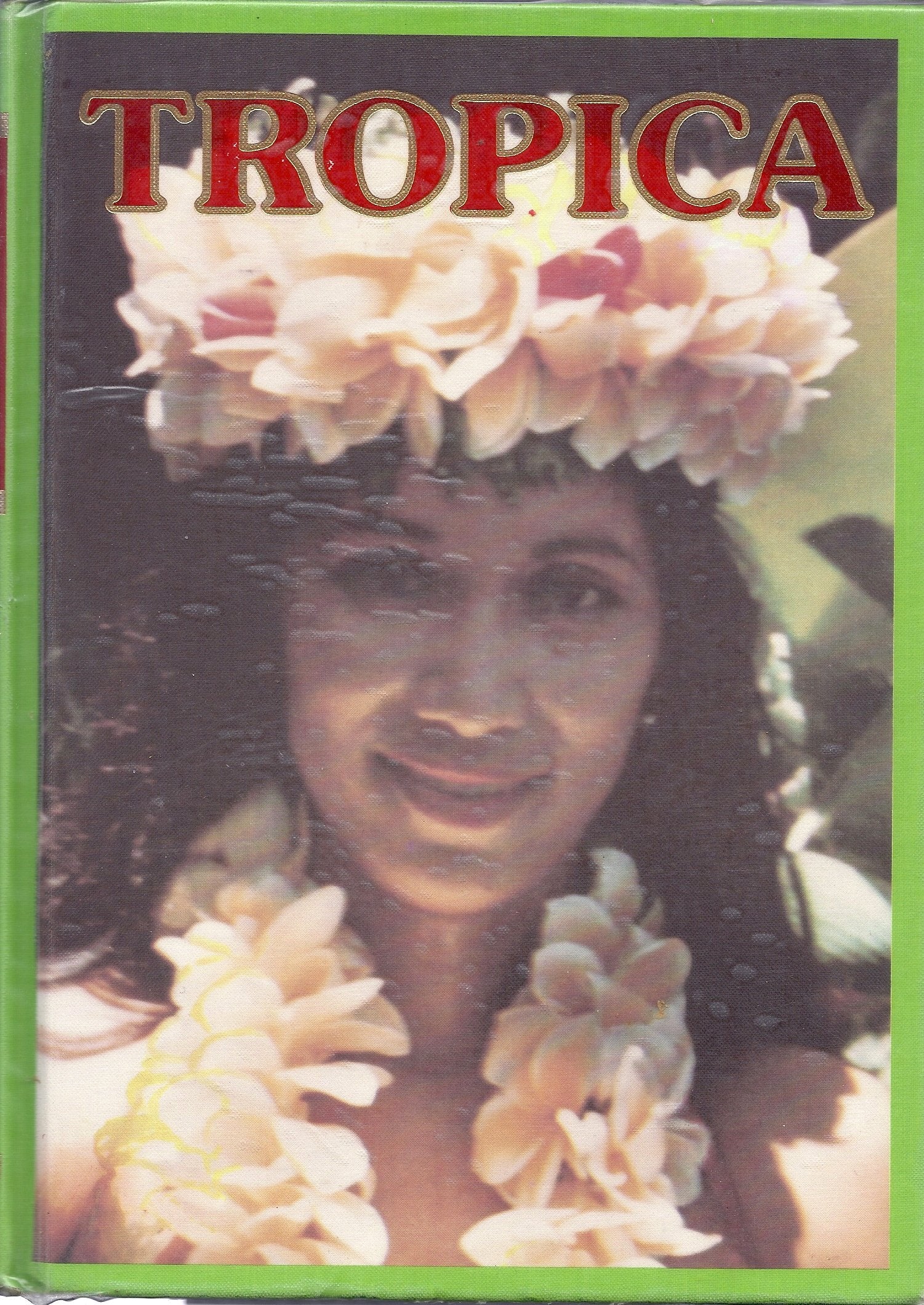 Tropica: Color Cyclopedia of Exotic Plants and Trees : For WarmRegion HorticultureIn Cool Climate the Summer Garden or Shelter,Used