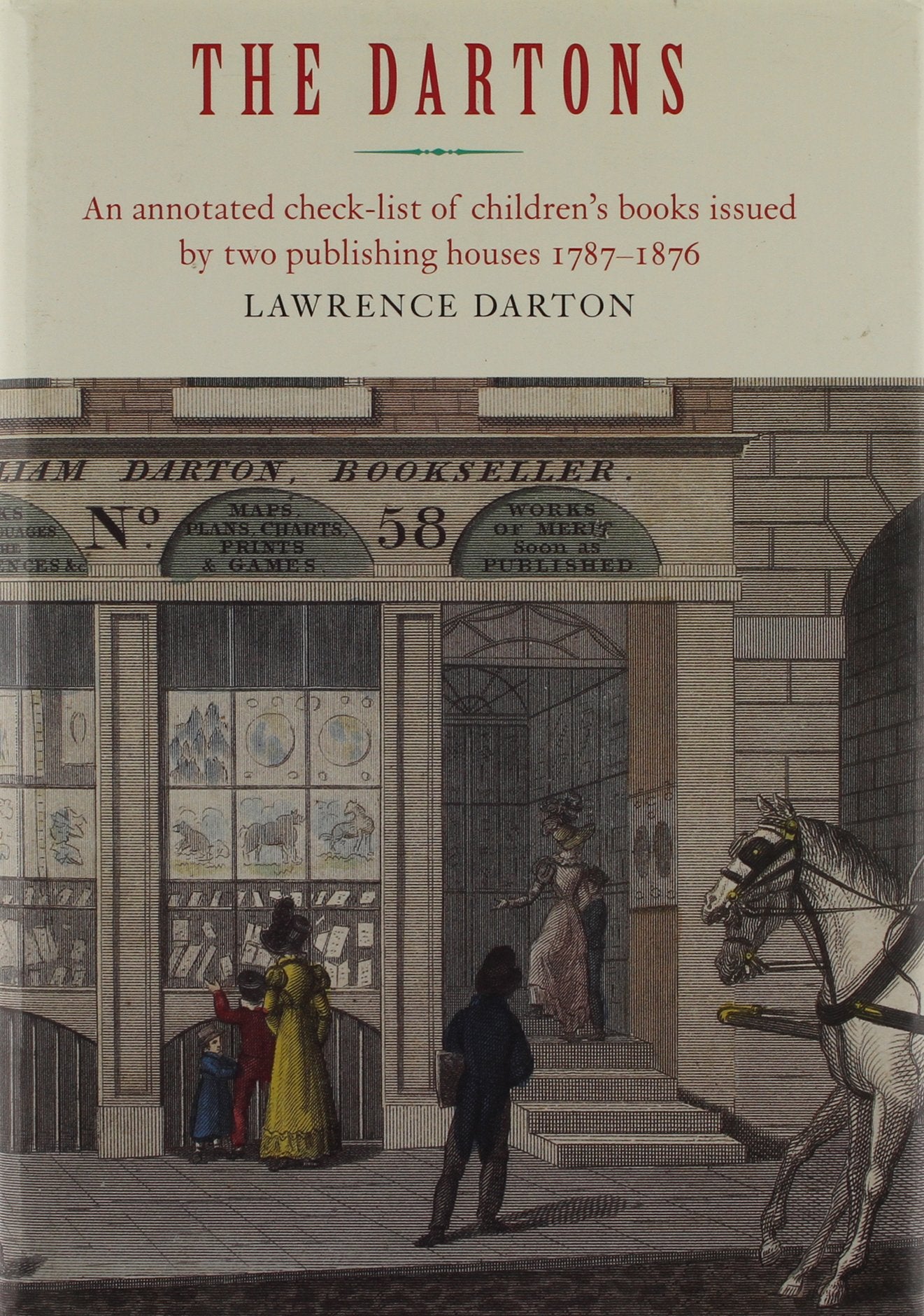 Dartons: A Checklist of Children's Books Issued by Two Publishing Houses 17871876,Used
