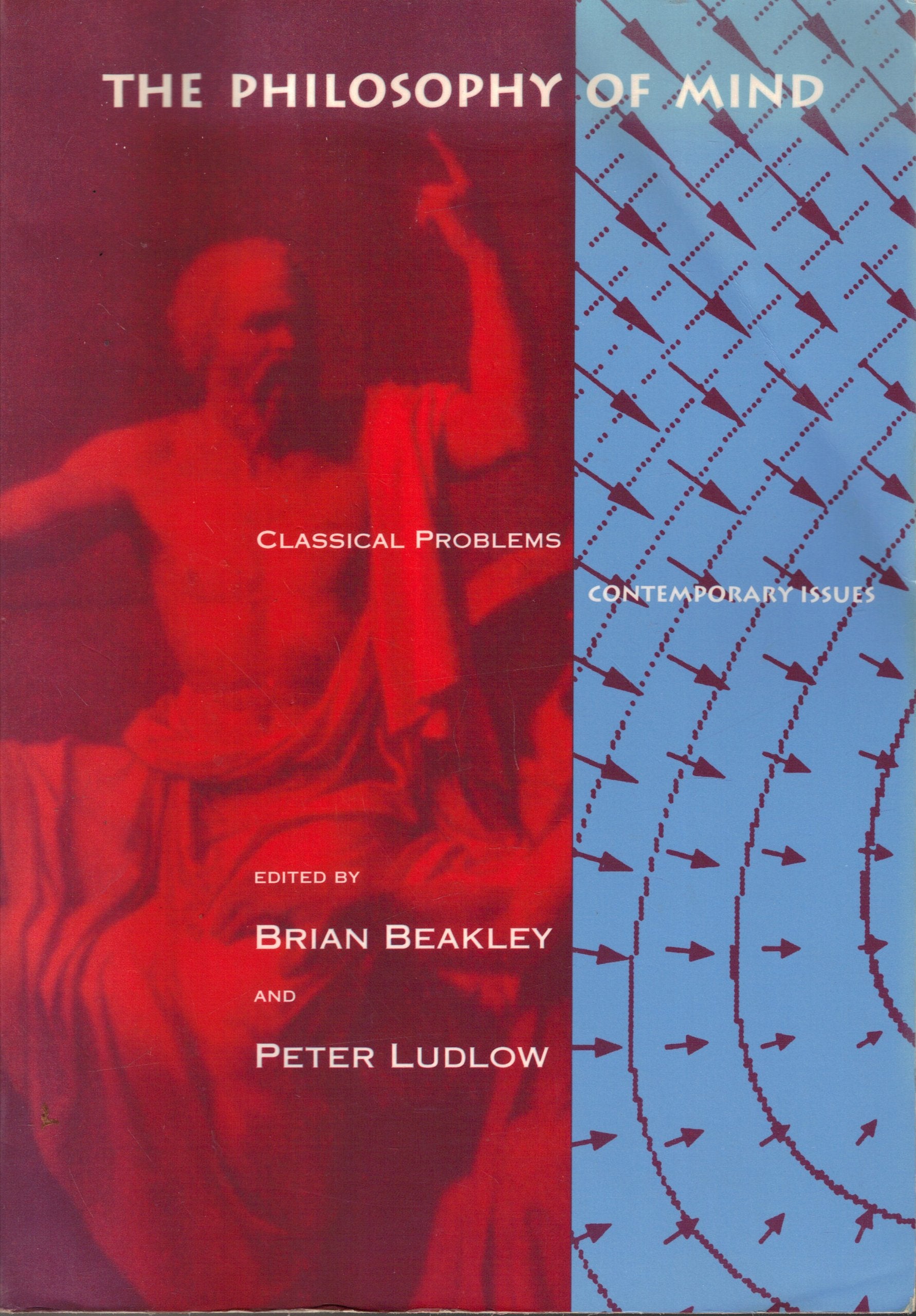 The Philosophy Of Mind: Classical Problems/Contemporary Issues,New