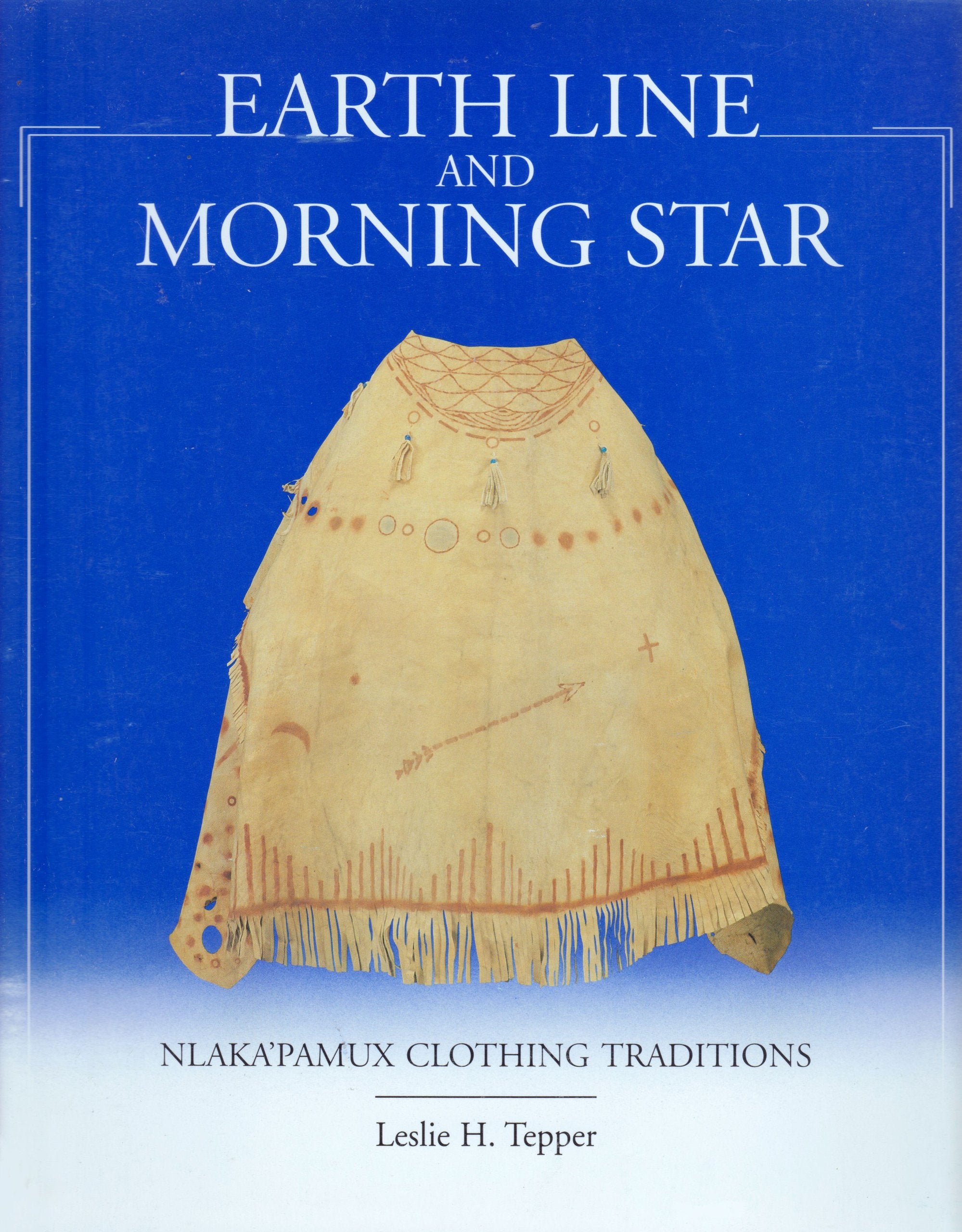 Earth Line And Morning Star: Nlaka'Pamux Clothing Traditions,Used