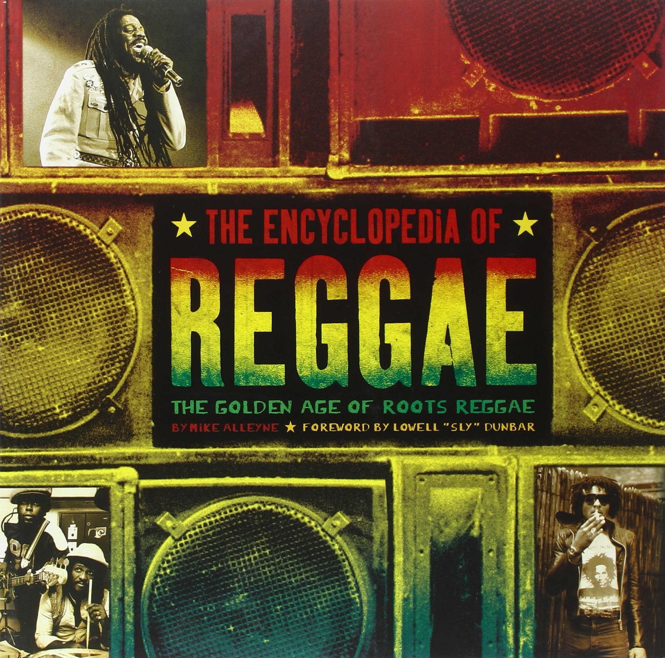 The Encyclopedia Of Reggae: The Golden Age Of Roots Reggae
