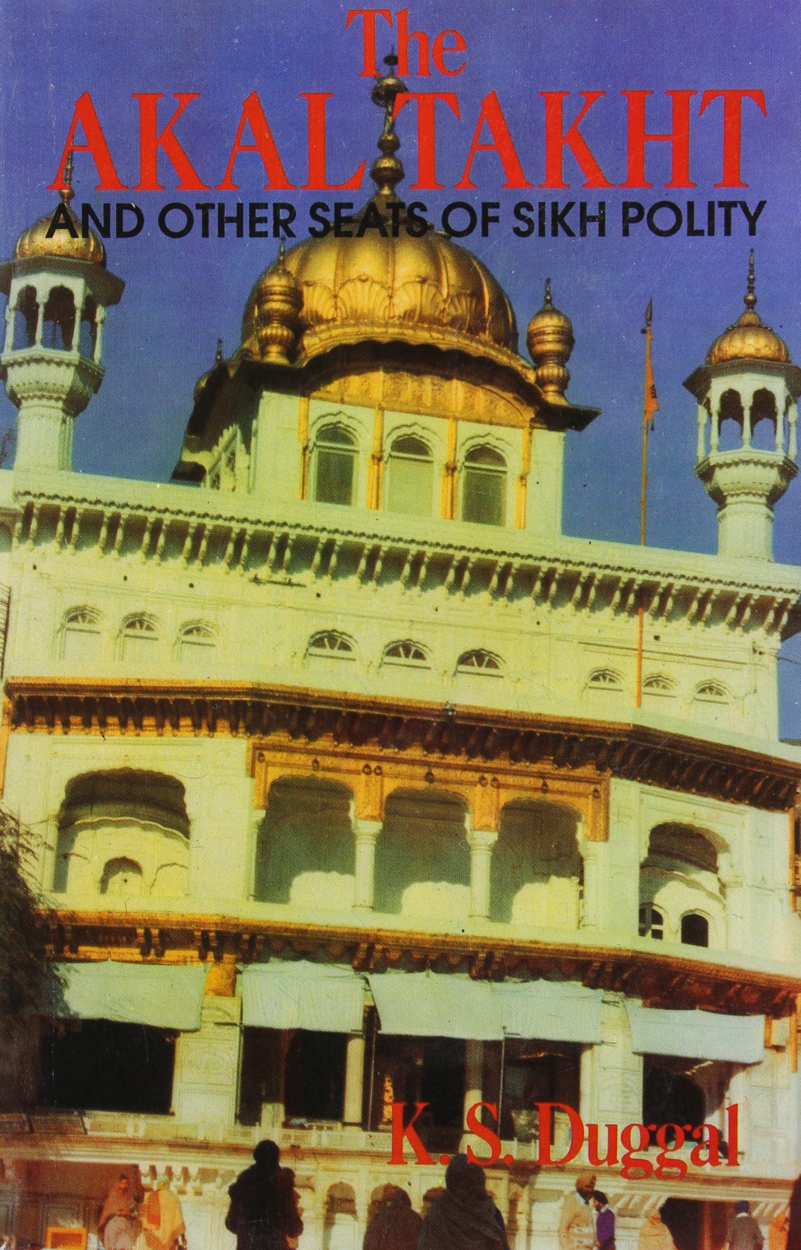 Akal Takht and Other Seats of Sikh Polity,Used