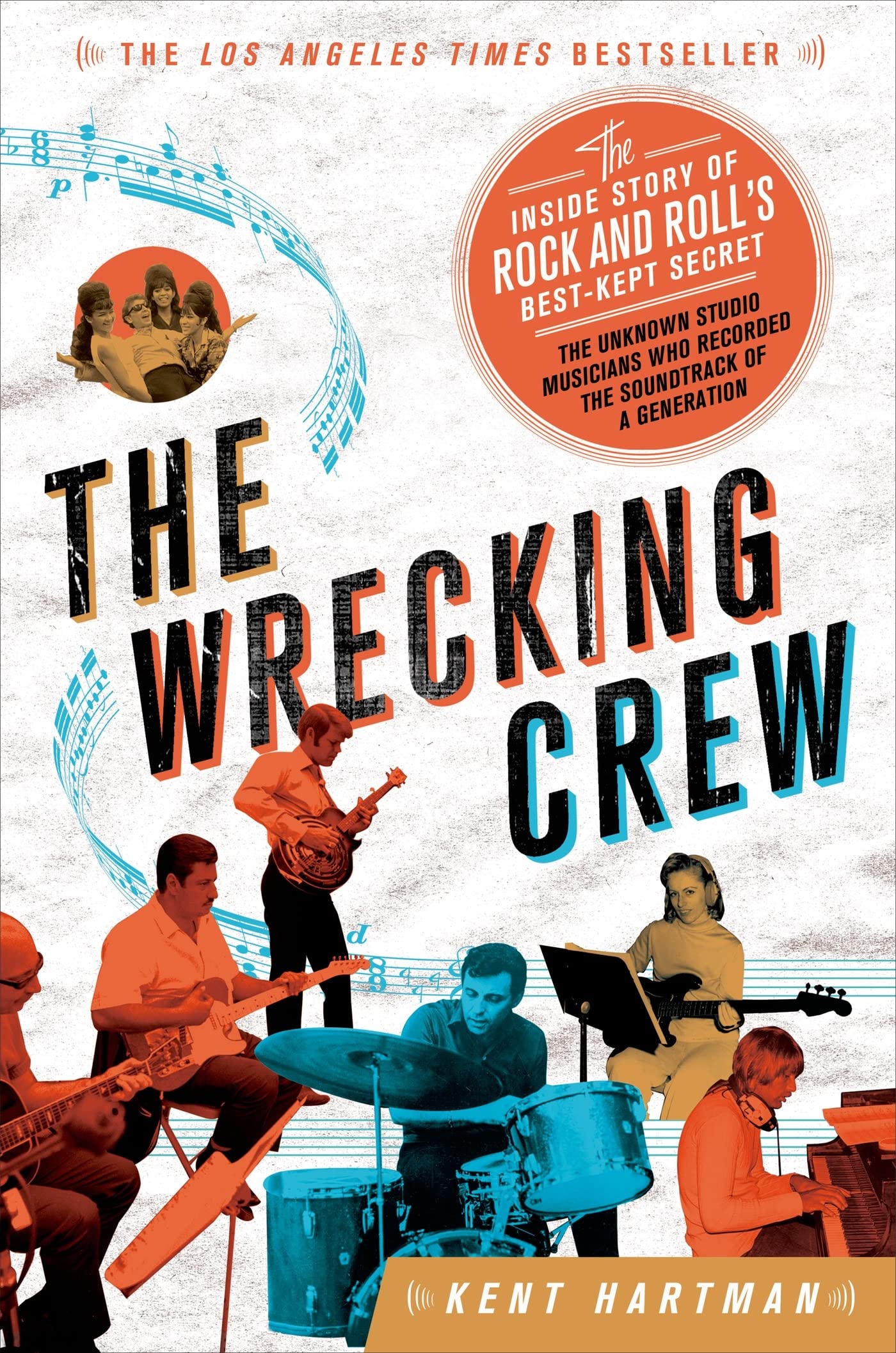 The Wrecking Crew: The Inside Story Of Rock And Roll'S Bestkept Secret