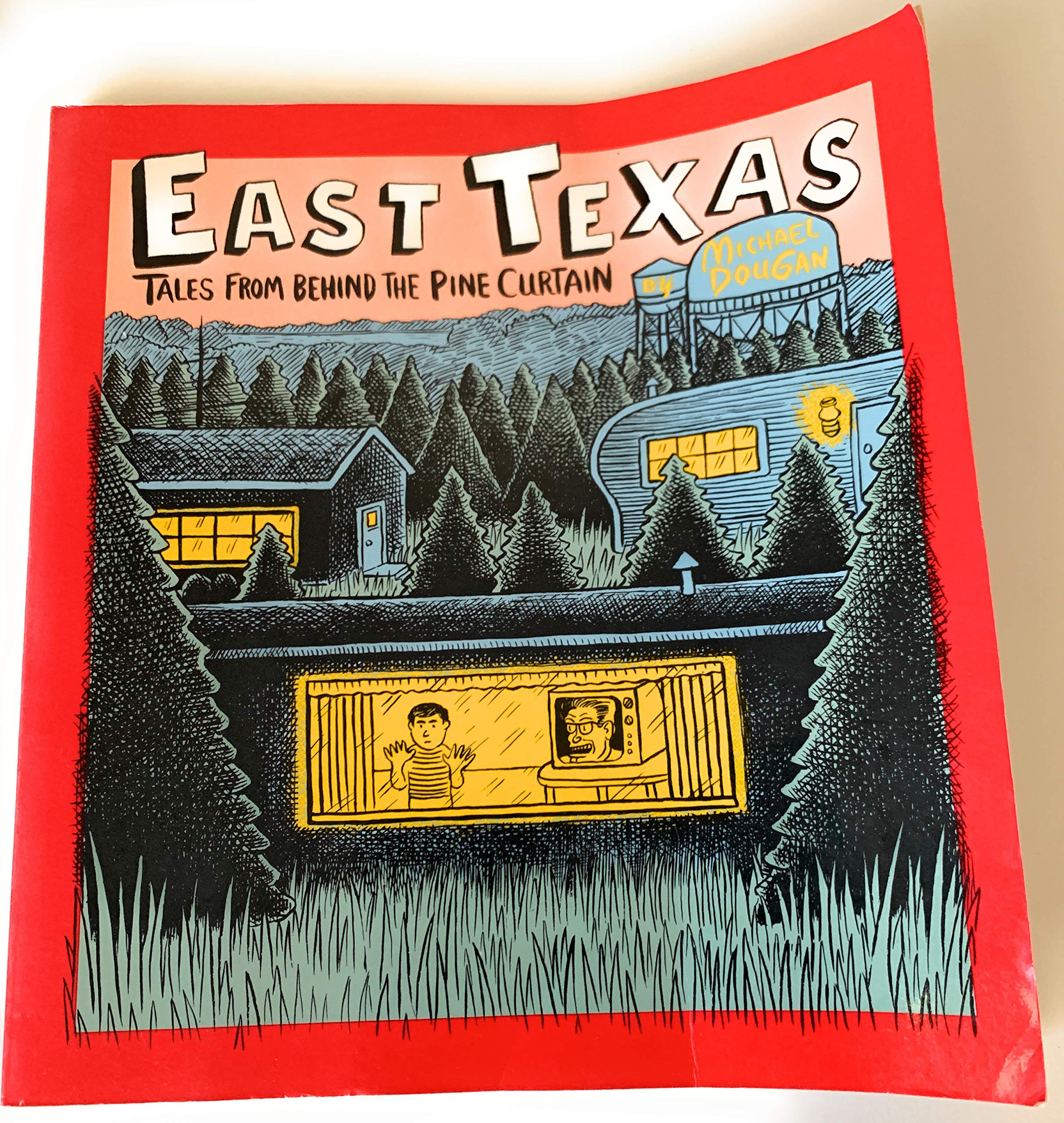 East Texas: Tales From Behind The Pine Curtain,Used