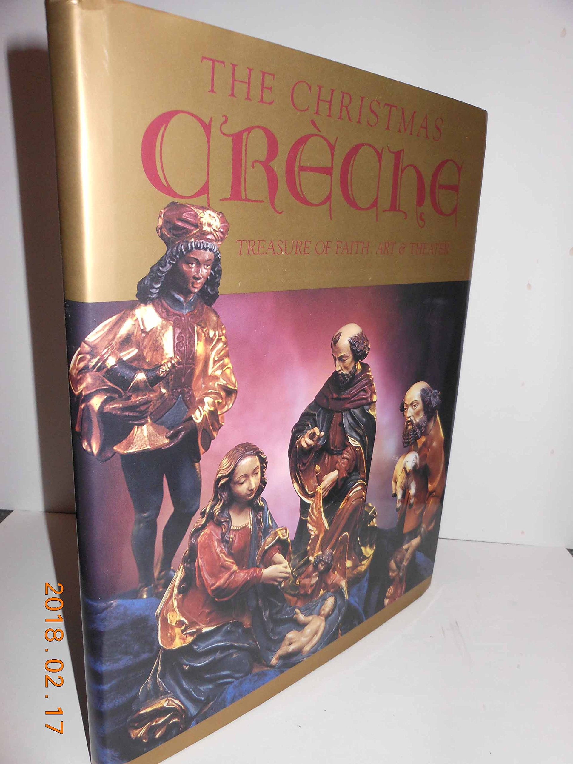 The Christmas Creche: Treasure Of Faith, Art, And Theater,New