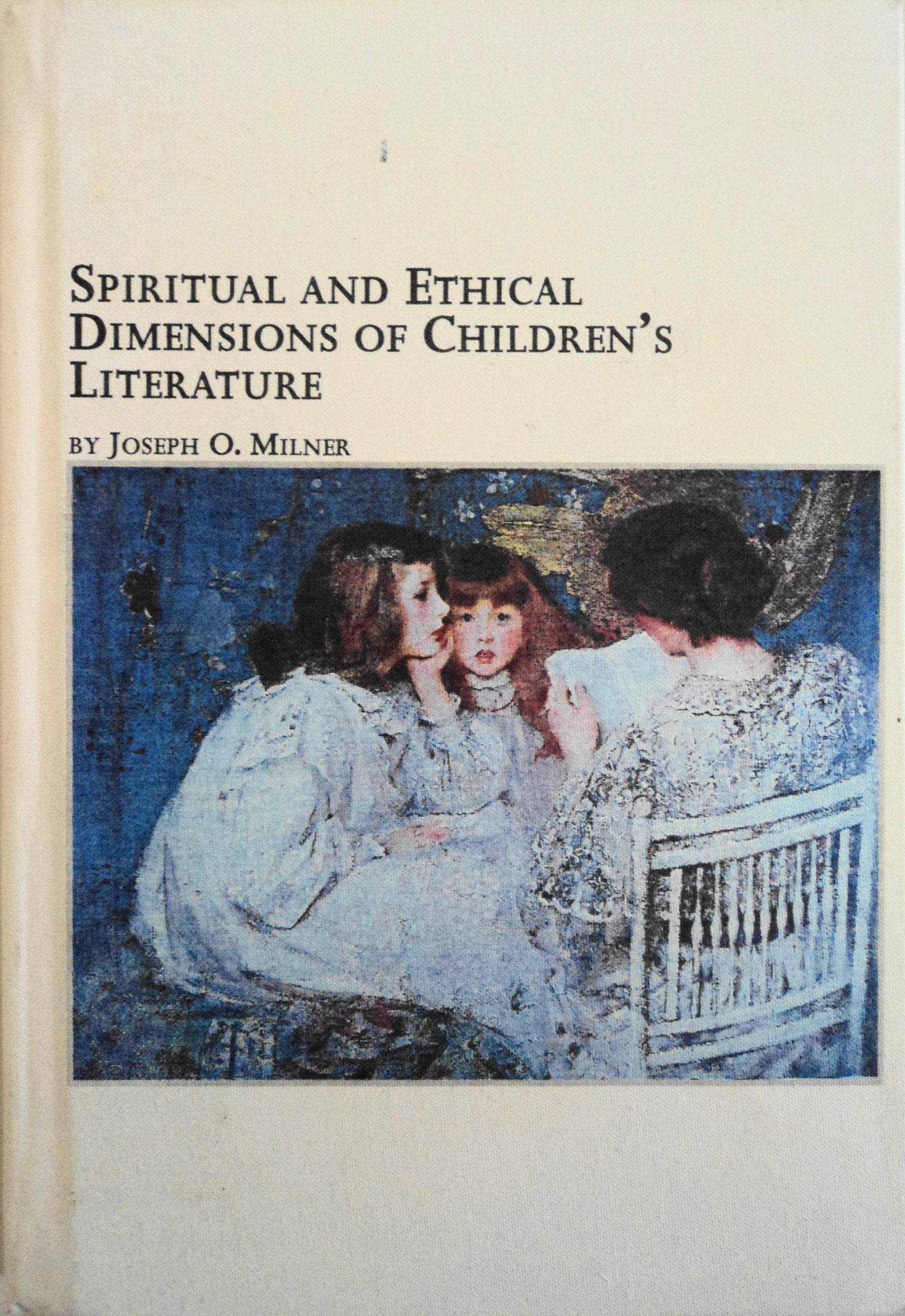 Spiritual and Ethical Dimensions of Children's Literature (Mellen Studies in Children's Literature, V. 2),Used