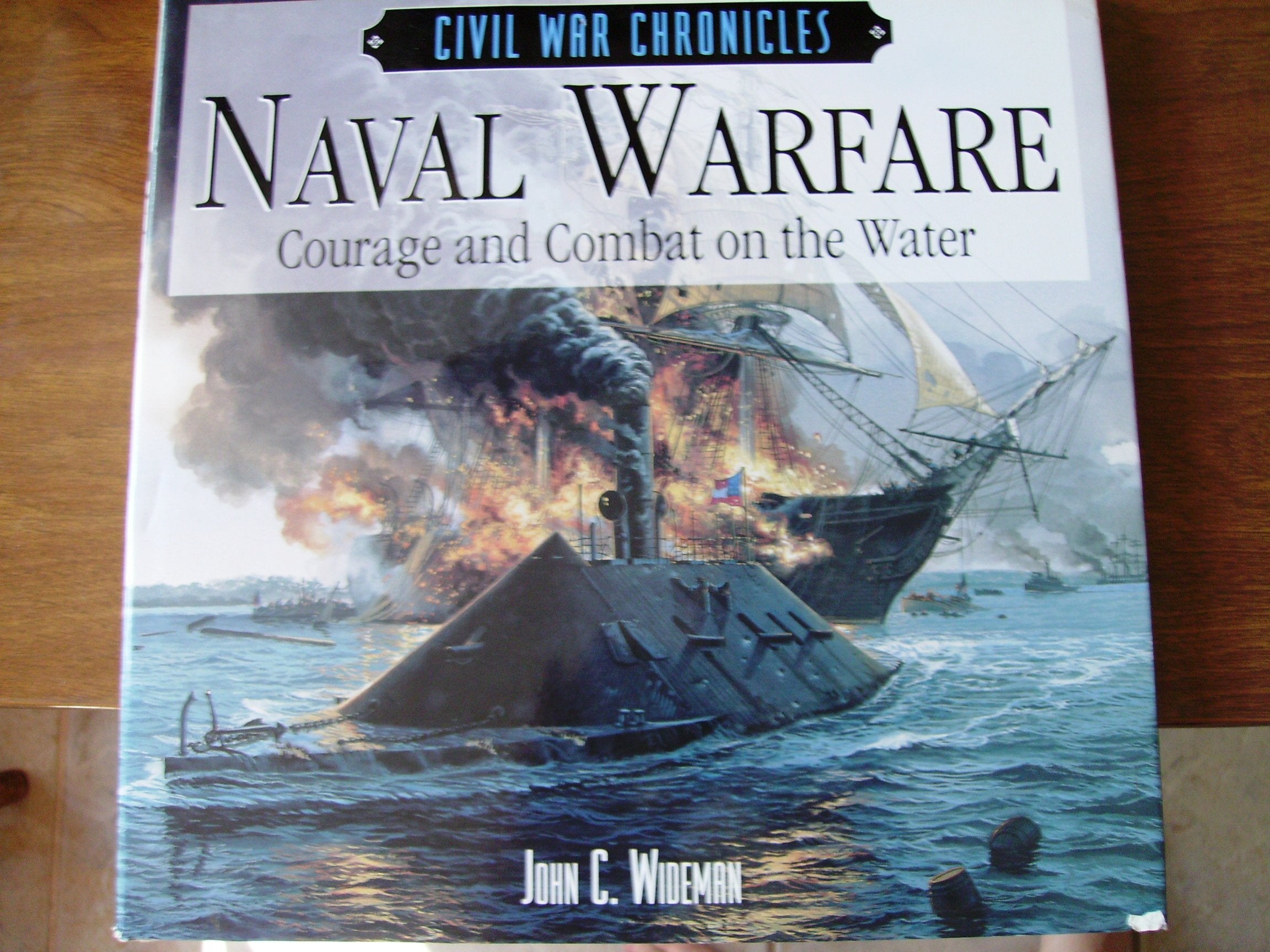 Naval Warfare: Courage And Combat On The Water (Civil War Chronicles),New