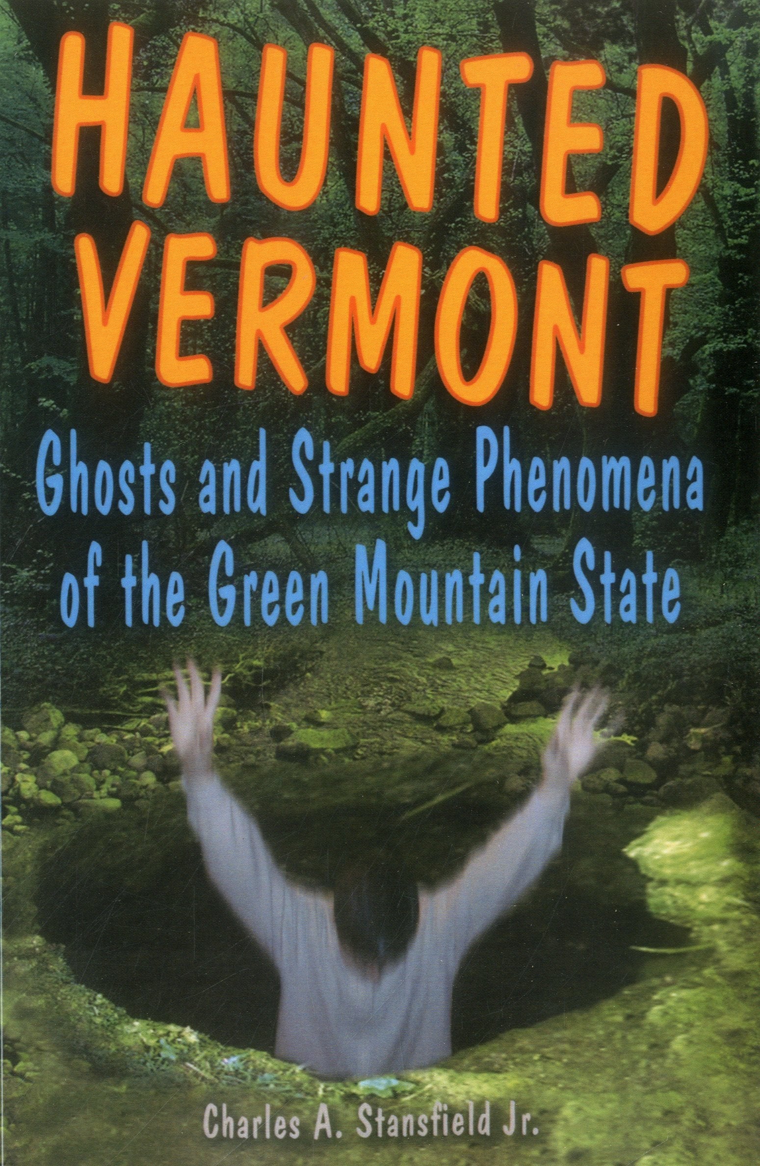 Haunted Vermont: Ghosts And Strange Phenomena Of The Green Mountain State (Haunted Series),Used