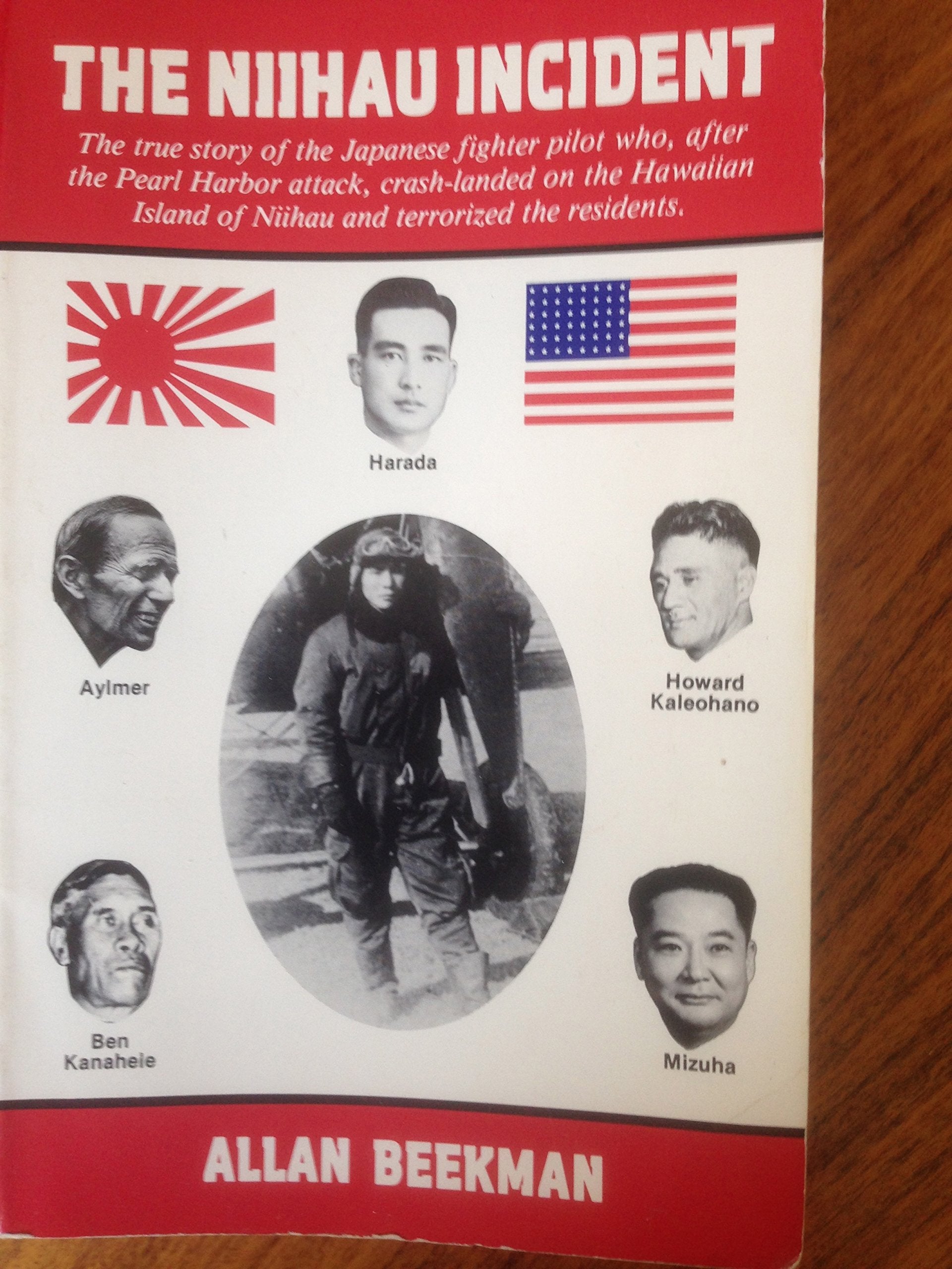 The Niihau Incident: The True Story of the Japanese Fighter Pilot Who, After the Pearl Harbor Attack, CrashLanded on the Hawaii,New