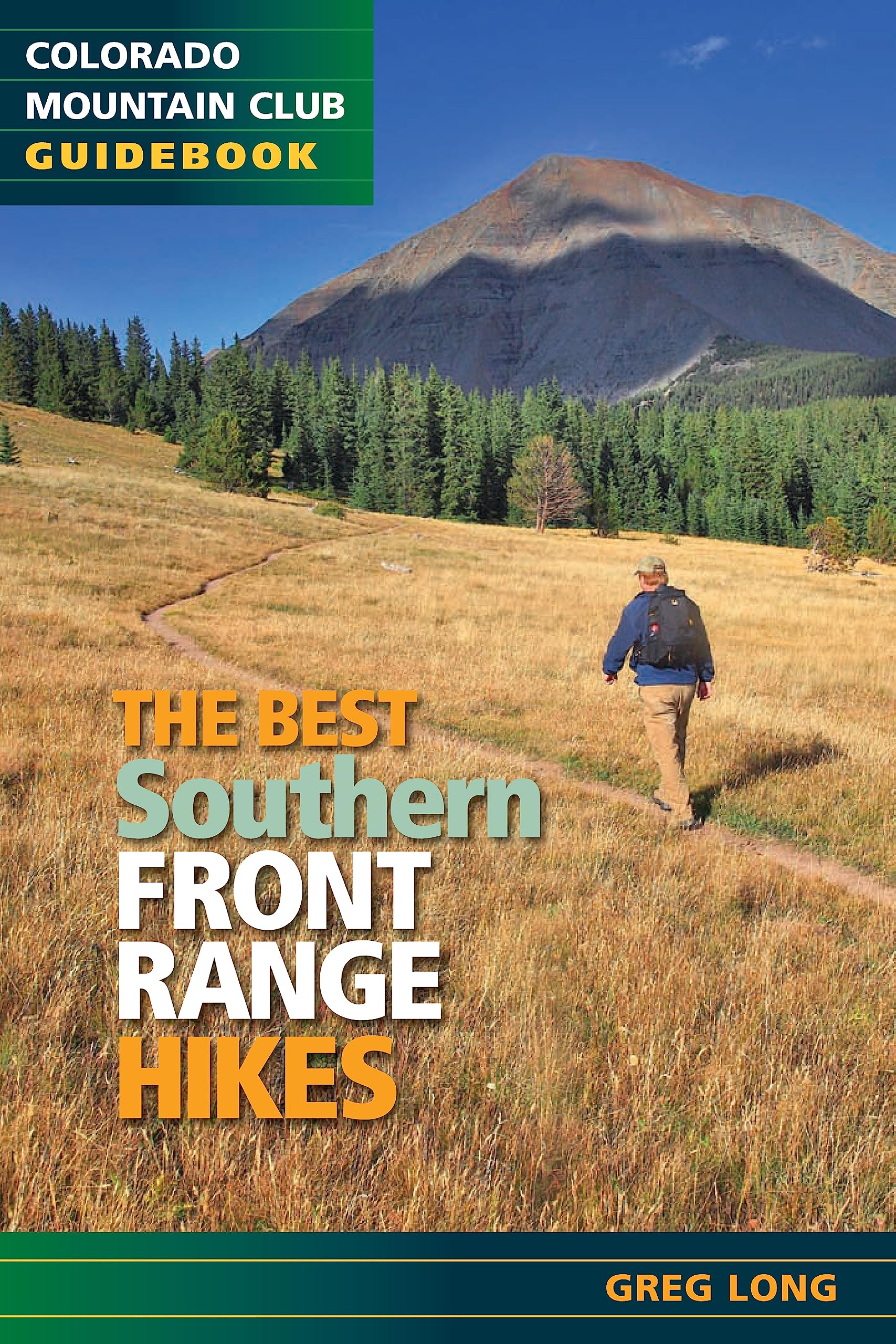 The Best Southern Front Range Hikes (Colorado Mountain Club Guidebooks),New