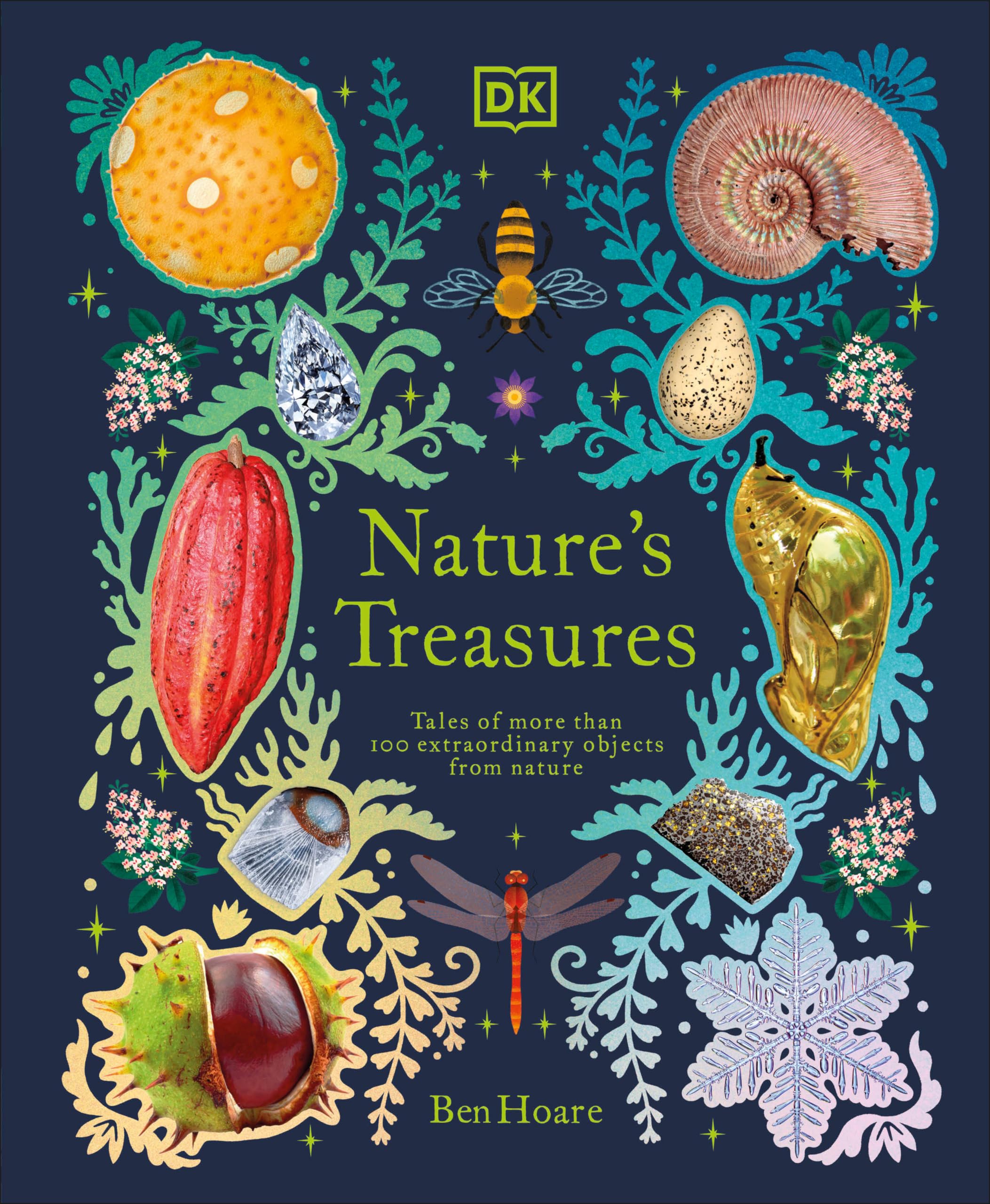 Nature'S Treasures: Tales Of More Than 100 Extraordinary Objects From Nature (Dk Treasures)