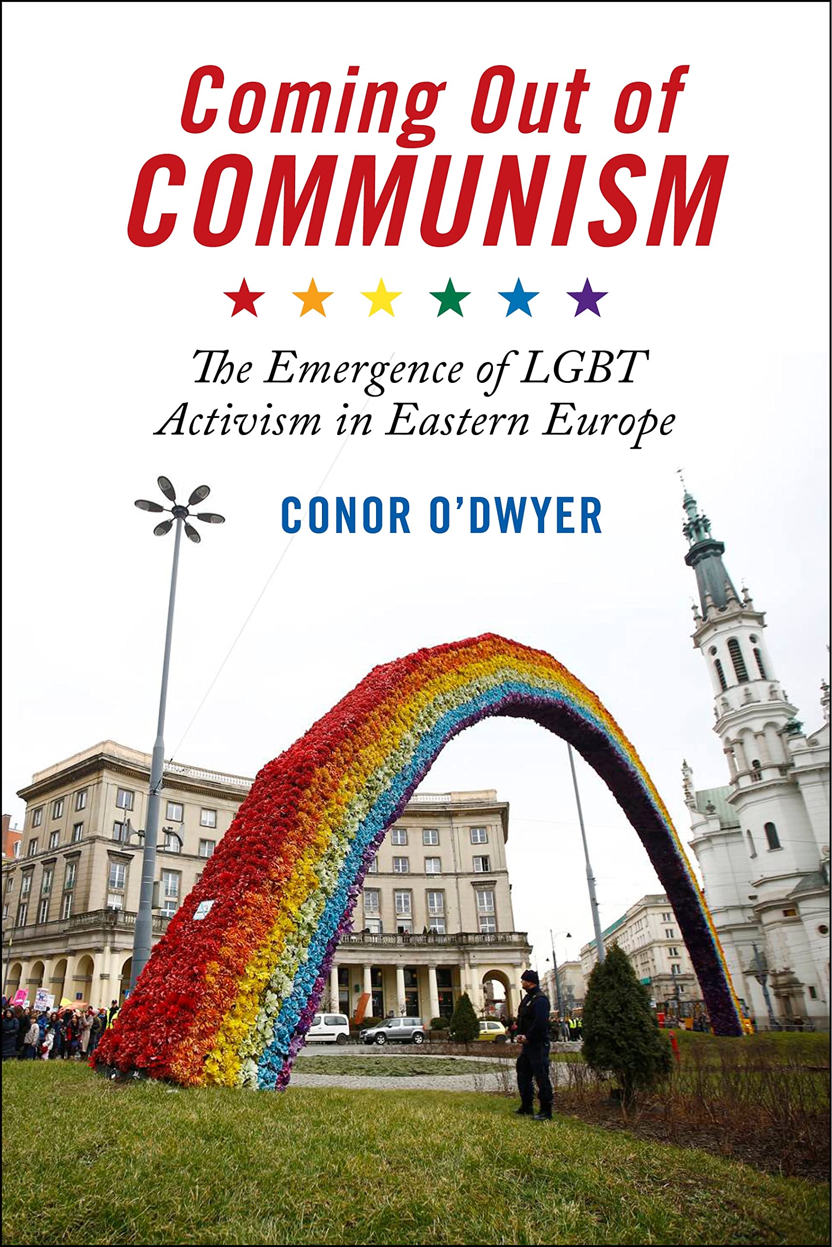 Coming Out of Communism: The Emergence of LGBT Activism in Eastern Europe,Used