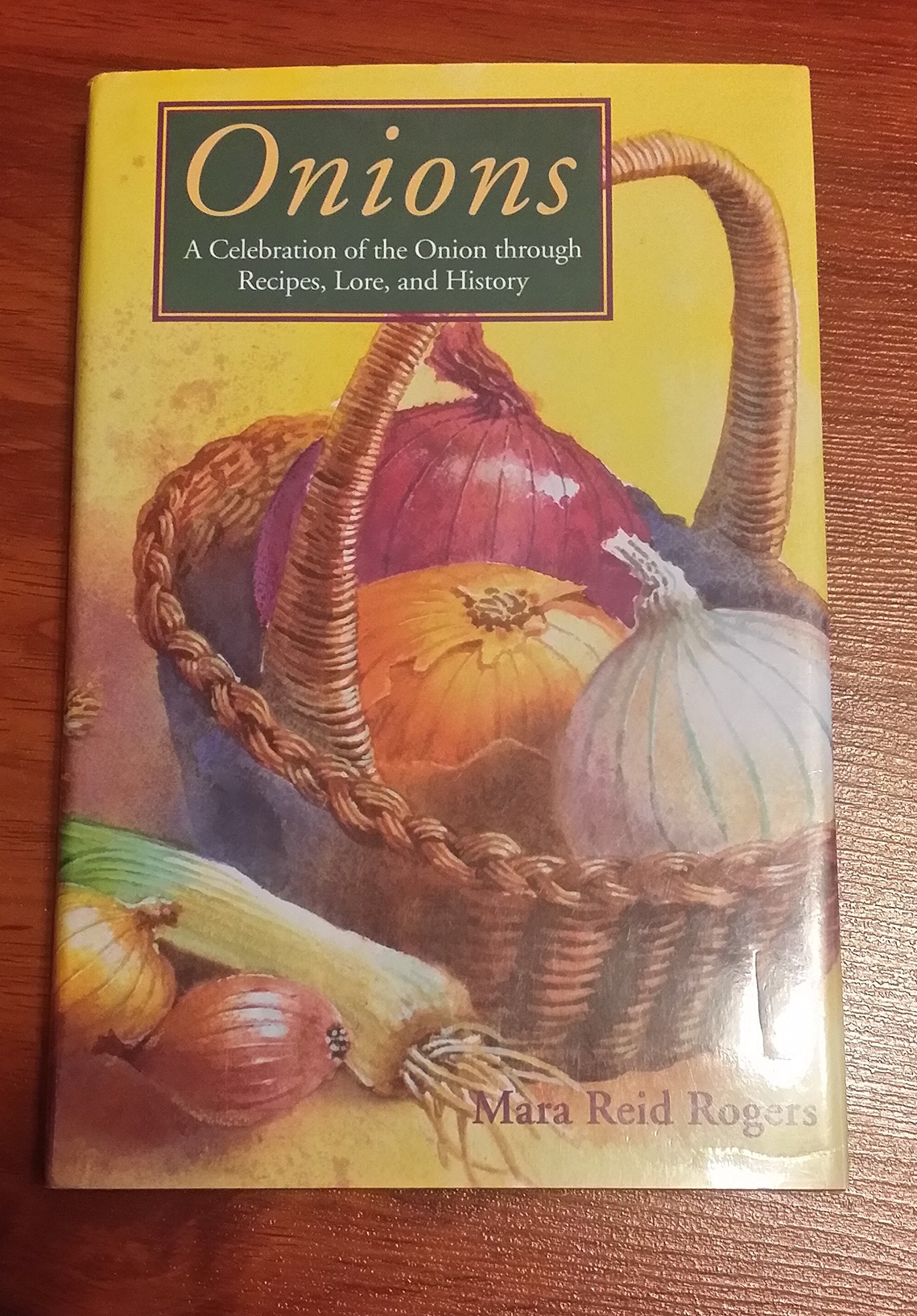Onions: A Celebration Of The Onion Through Recipes, Lore, And History,Used
