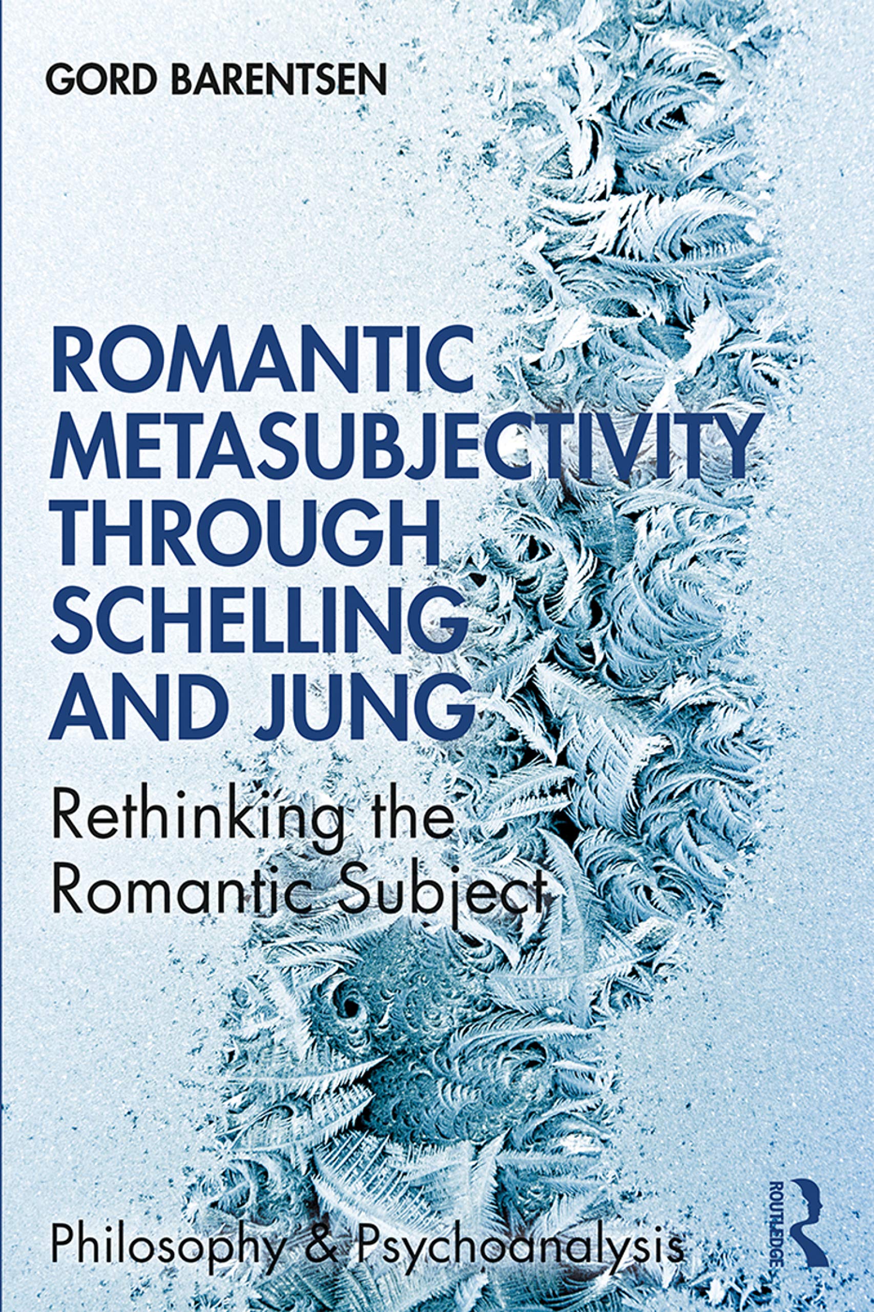 Romantic Metasubjectivity Through Schelling and Jung: Rethinking the Romantic Subject (Philosophy and Psychoanalysis),Used