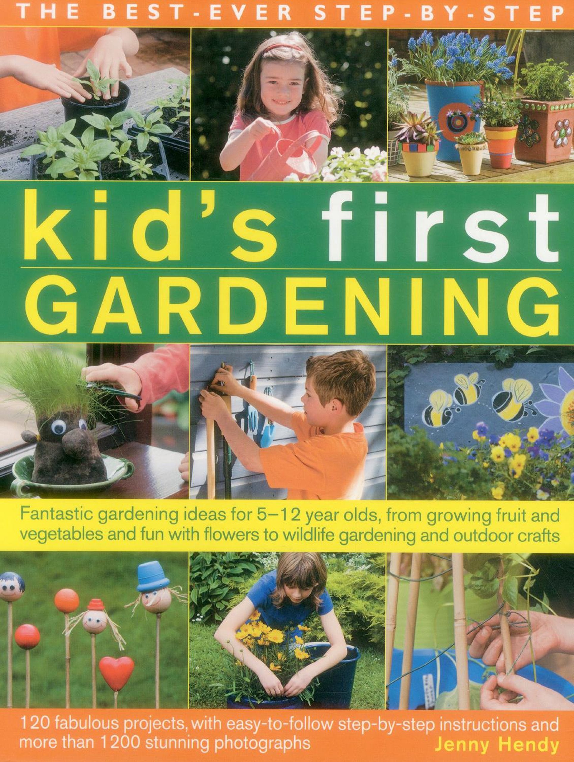 The BestEver StepByStep Kid's First Gardening: Fantastic Gardening Ideas For 512 Year Olds, From Growing Fruit And Vegetable,Used