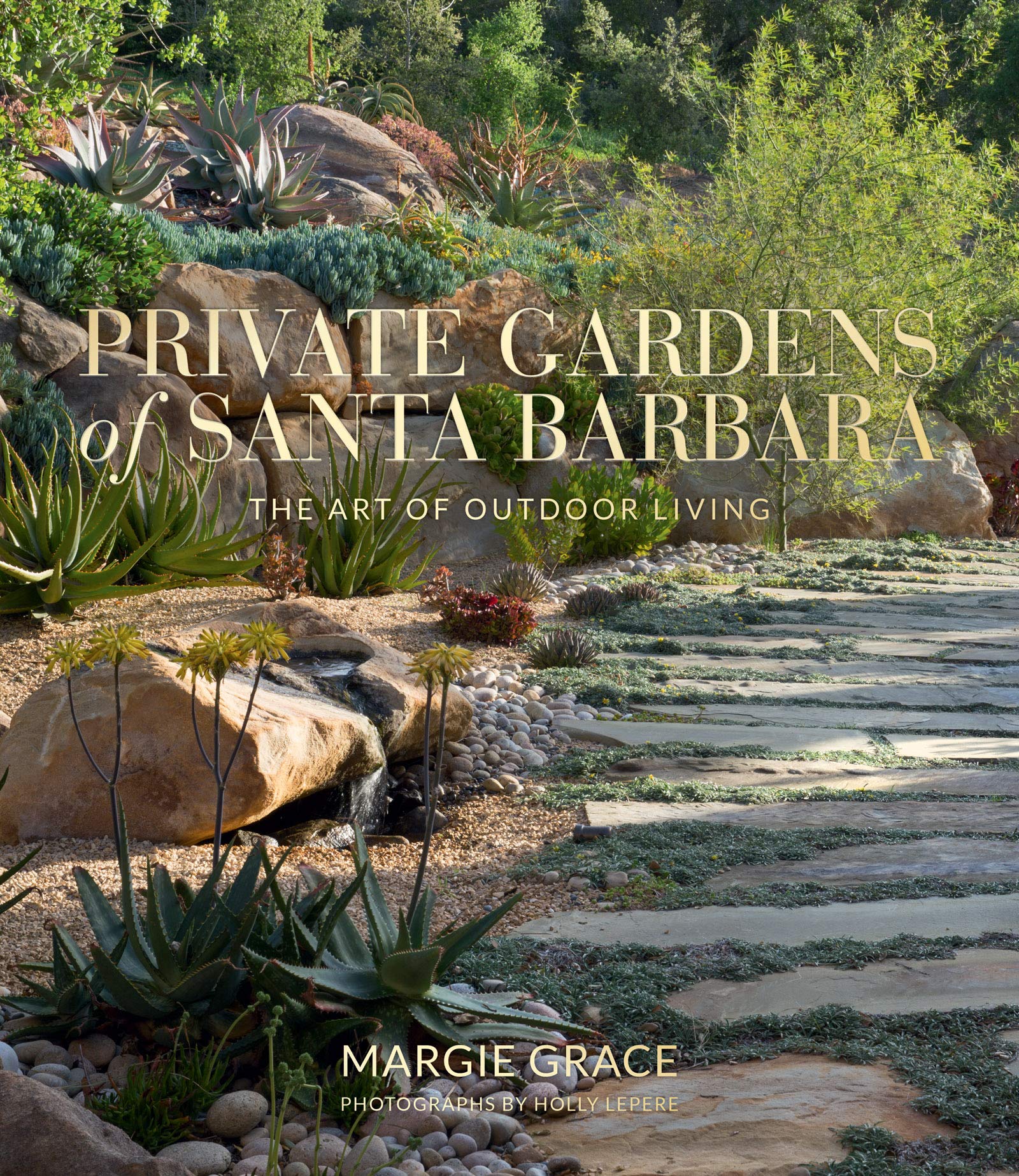 Private Gardens of Santa Barbara: The Art of Outdoor Living,Used