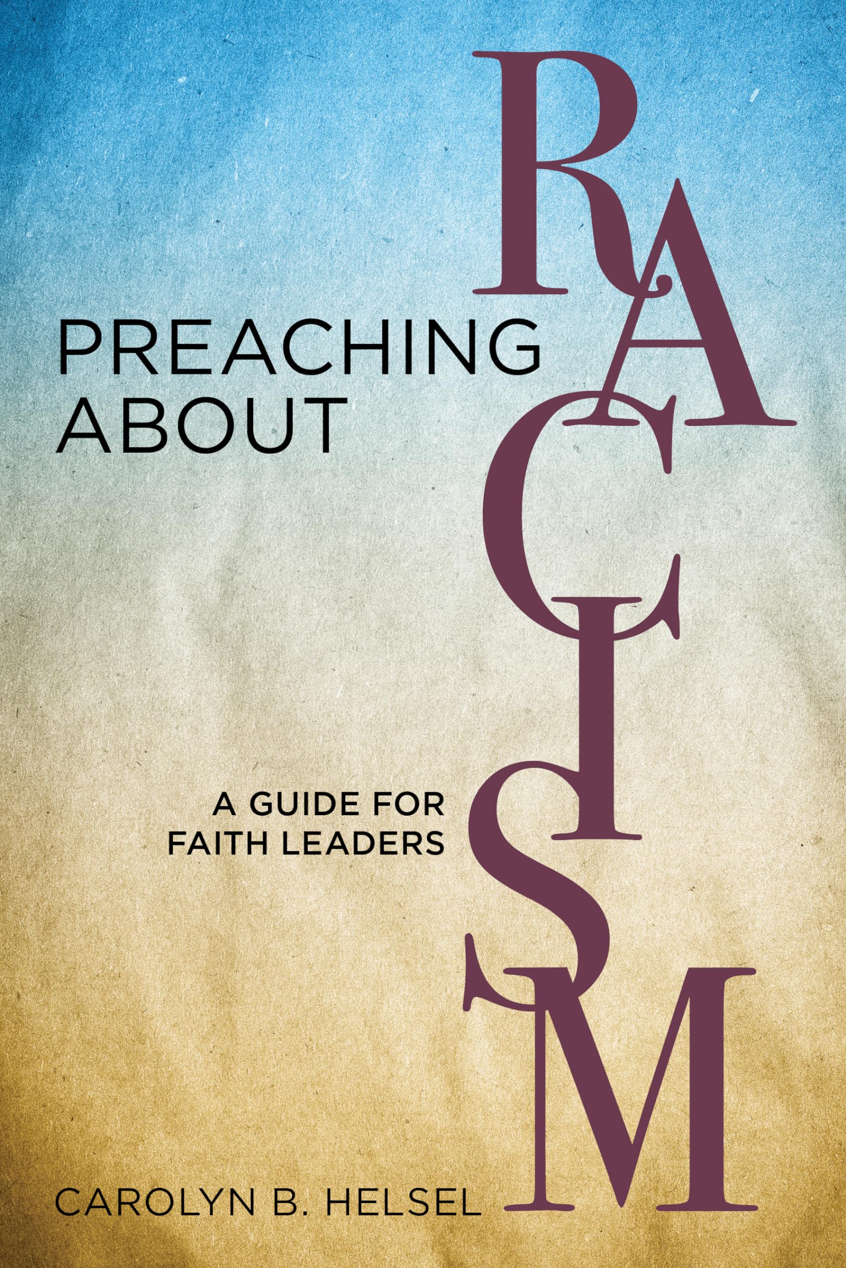 Preaching about Racism: A Guide for Faith Leaders,Used