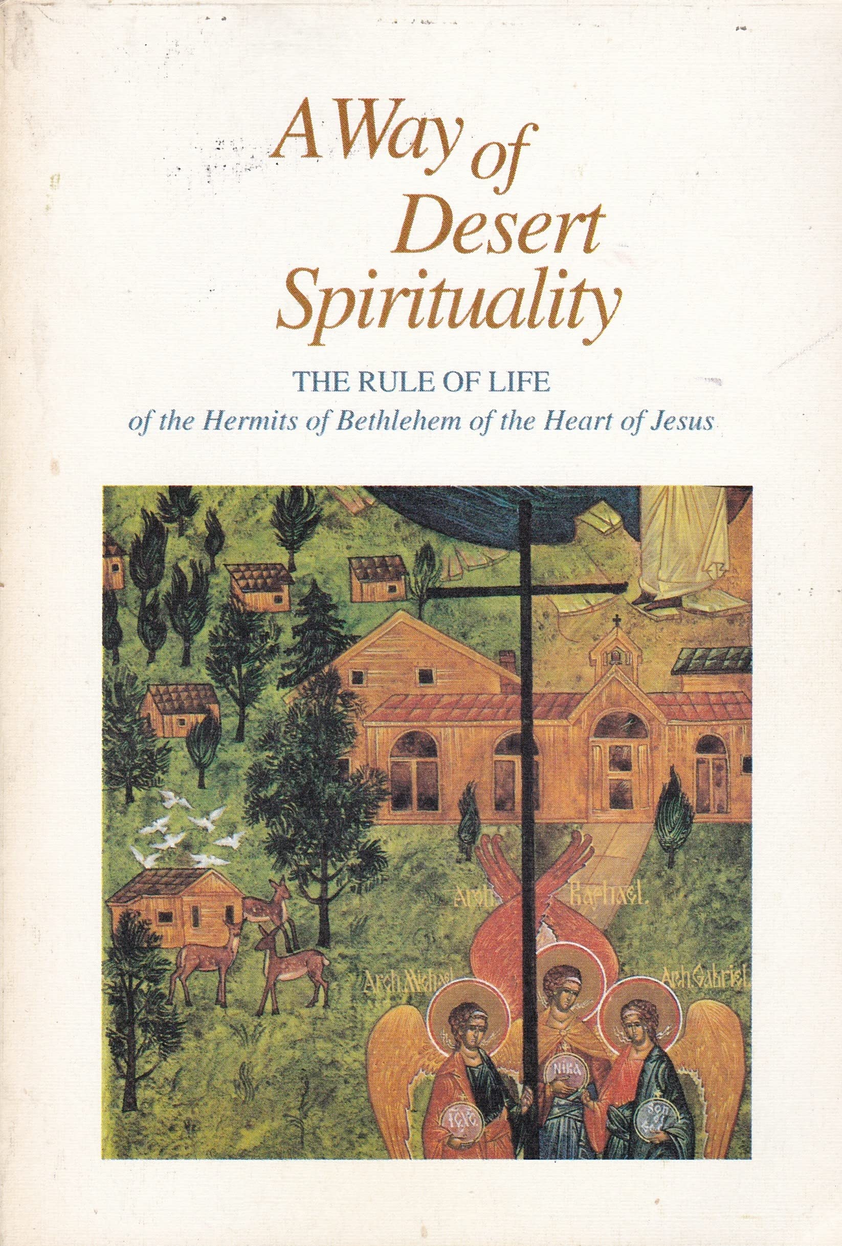 The Way of Desert Spirituality: The Rule of Life of the Hermits of Bethlehem of the Heart of Jesus,Used