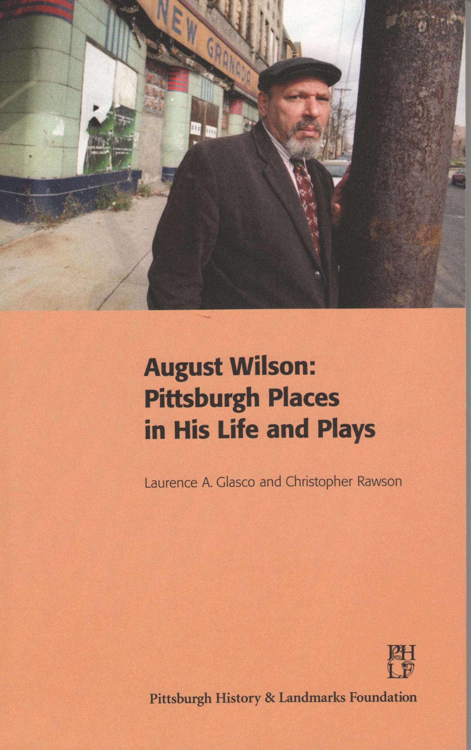 August Wilson: Pittsburgh Places in His Life and Plays,New