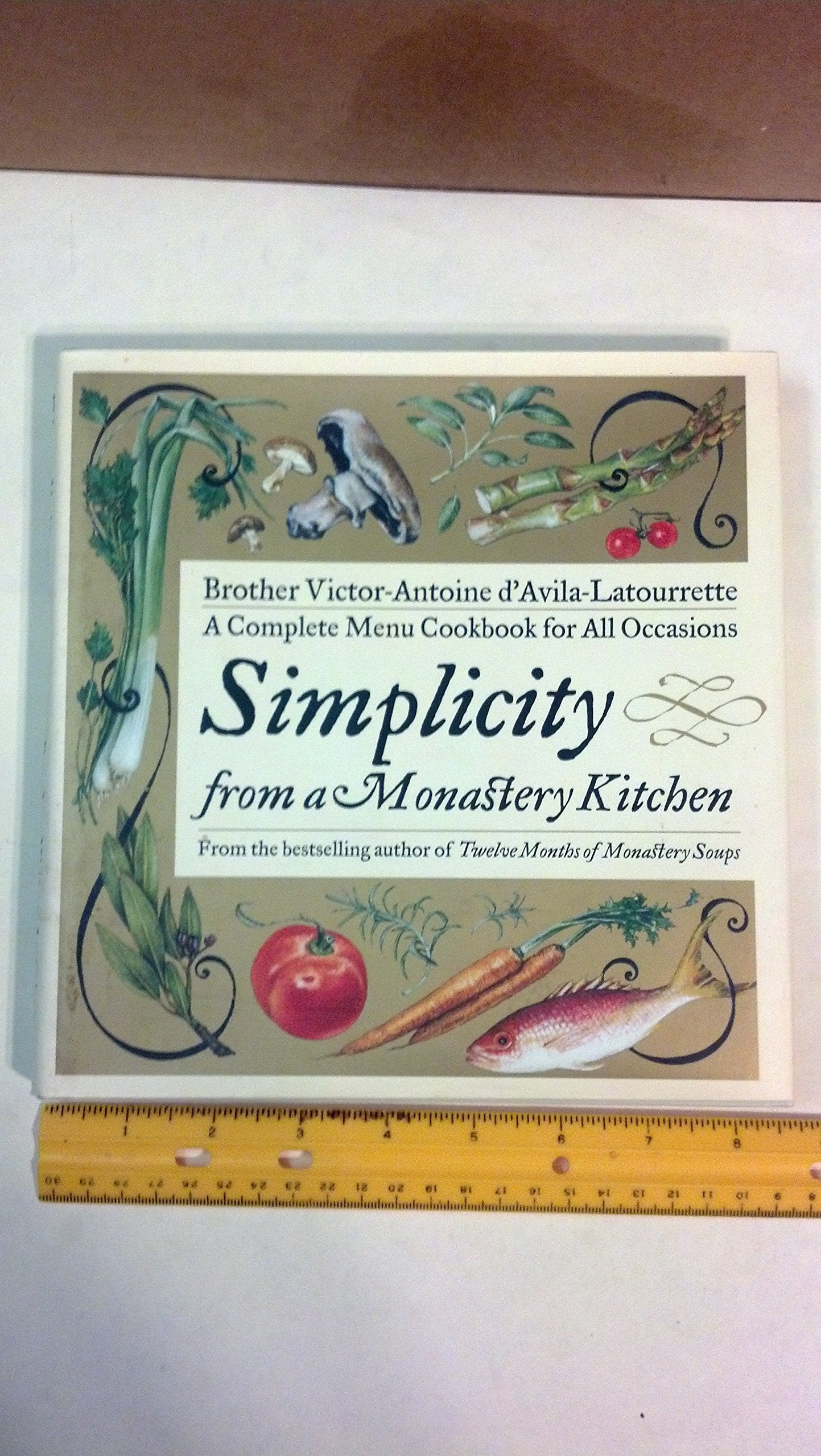 Simplicity From A Monastery Kitchen: A Complete Menu Cookbook For All Occasions,New