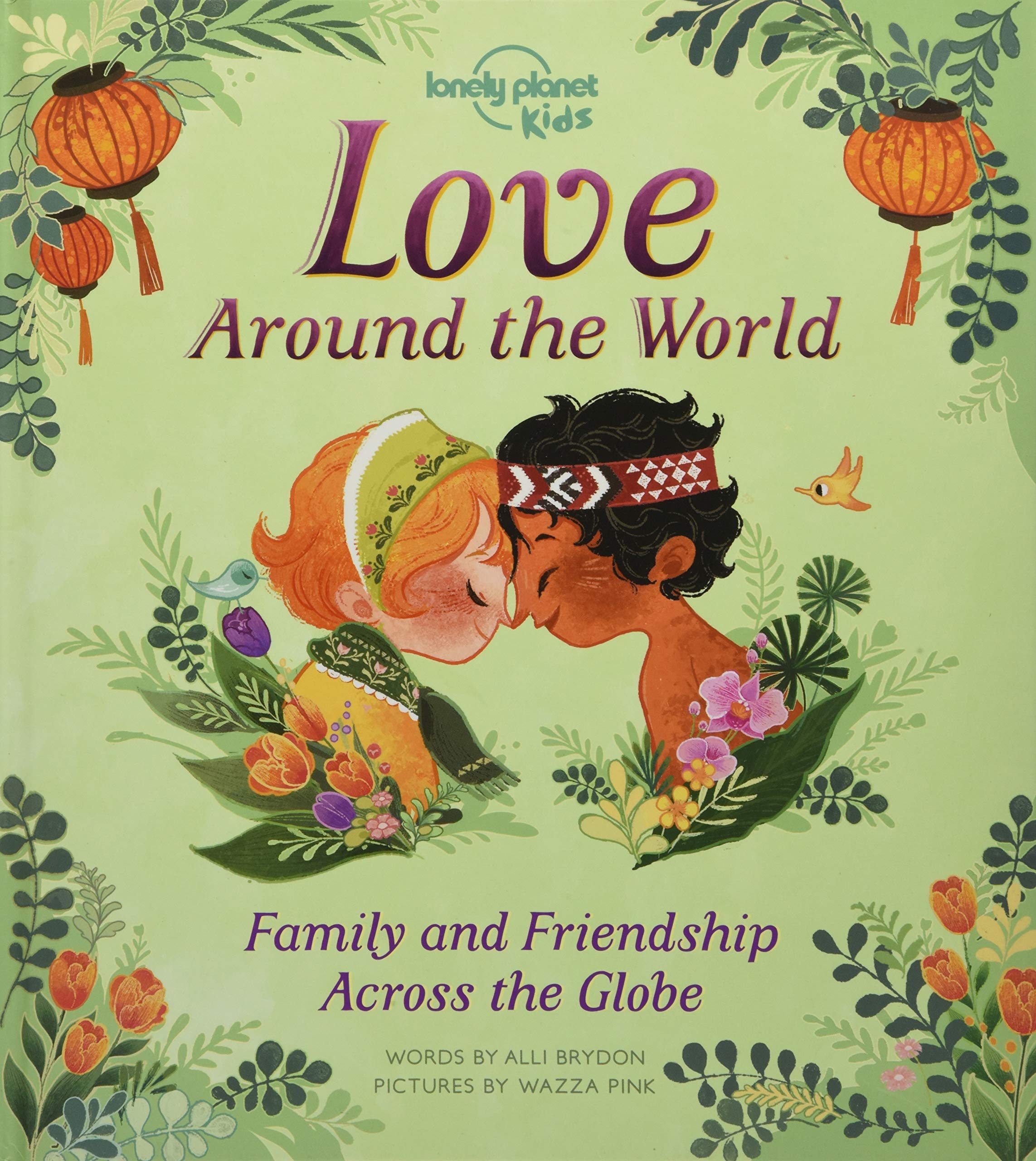 Lonely Planet Kids Love Around The World 1: Family And Friendship Around The World