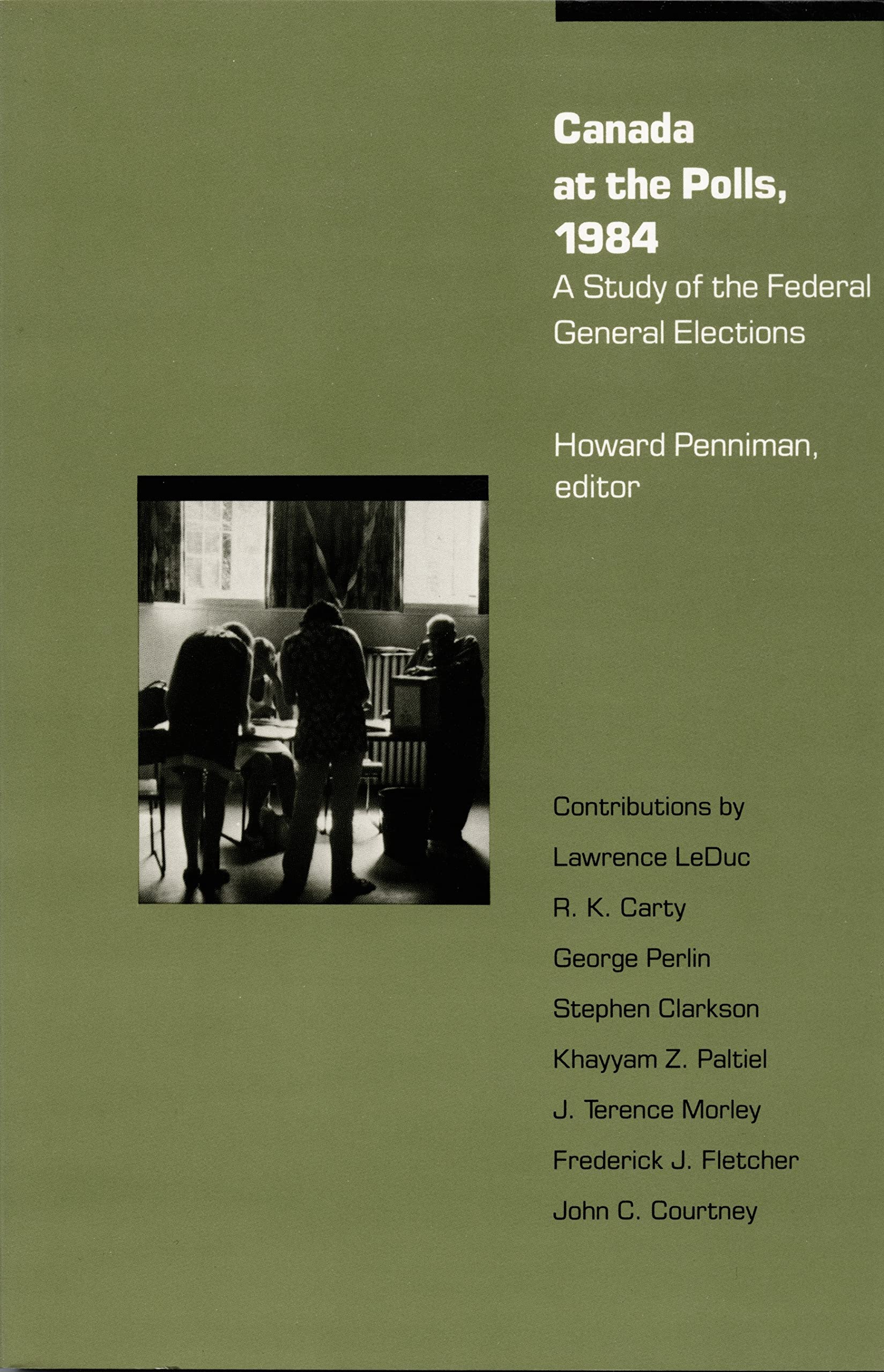 Canada at the Polls, 1984: A Study of the Federal General Elections,Used