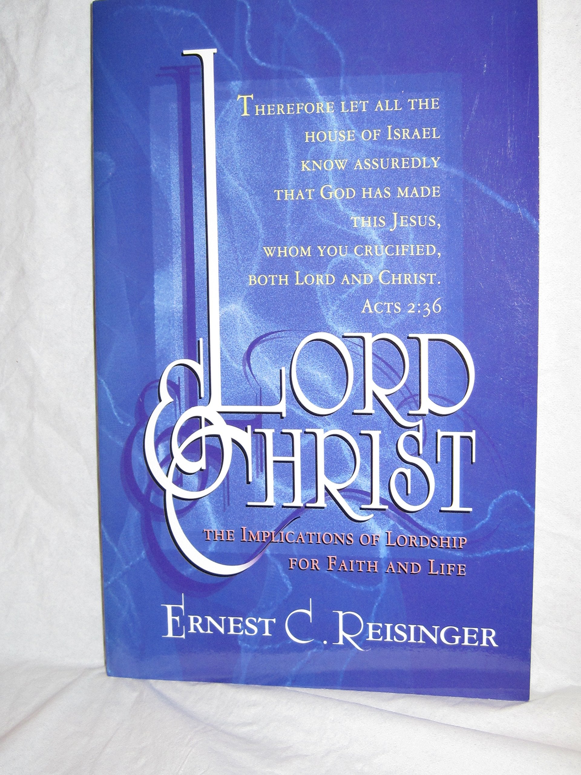 Lord and Christ: The Implications of Lordship for Faith and Life,Used