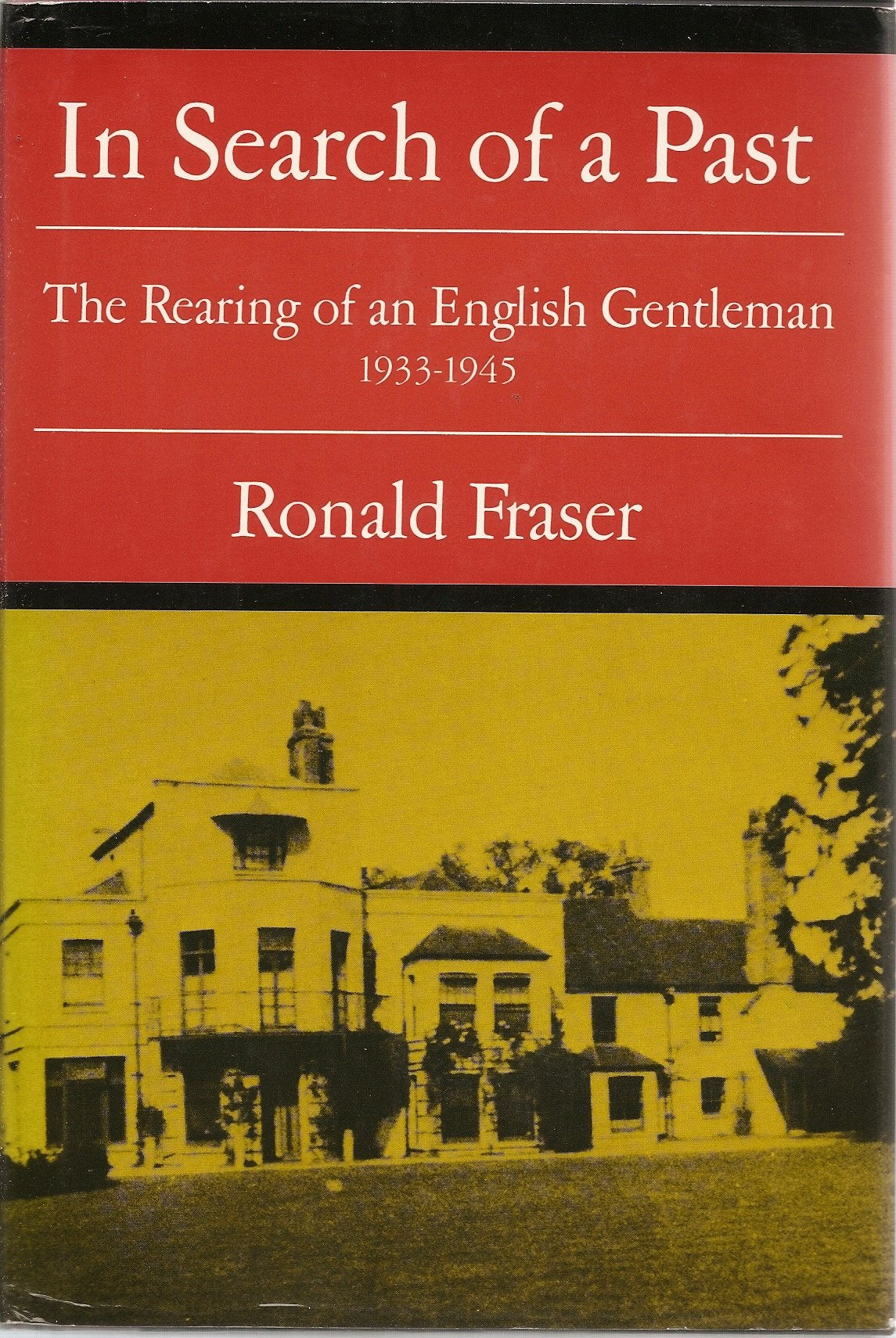 In Search of a Past: The Rearing of an English Gentleman, 19331945,New