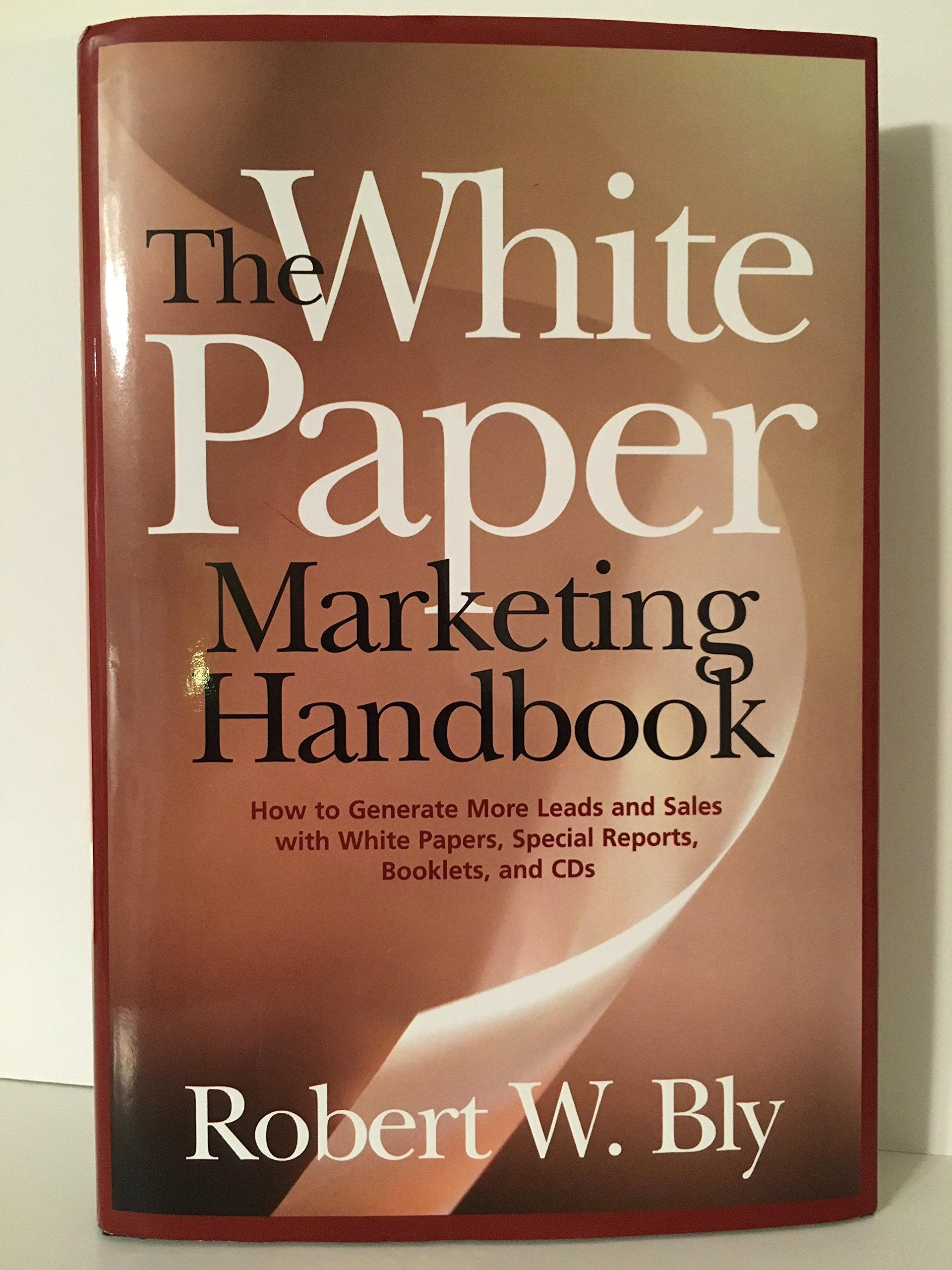 The White Paper Marketing Handbook,New