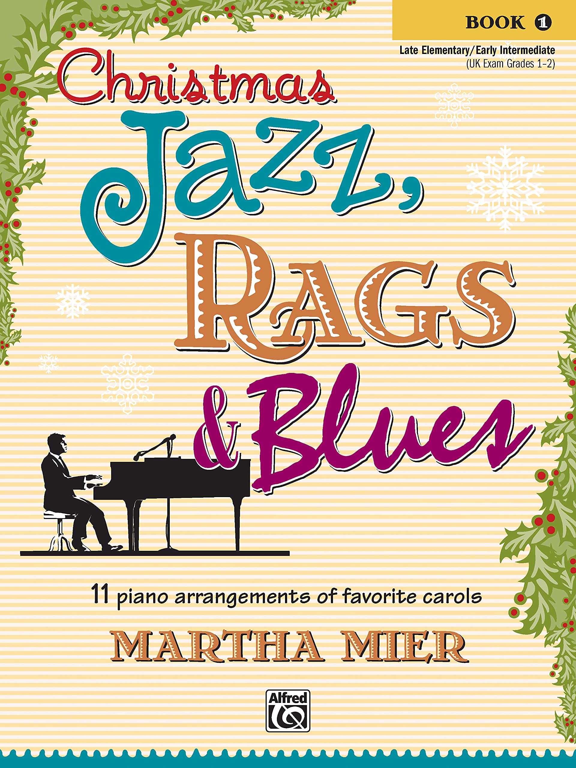 Christmas Jazz, Rags & Blues, Bk 1: 11 piano arrangements of favorite carols for late elementary to early intermediate pianists,Used