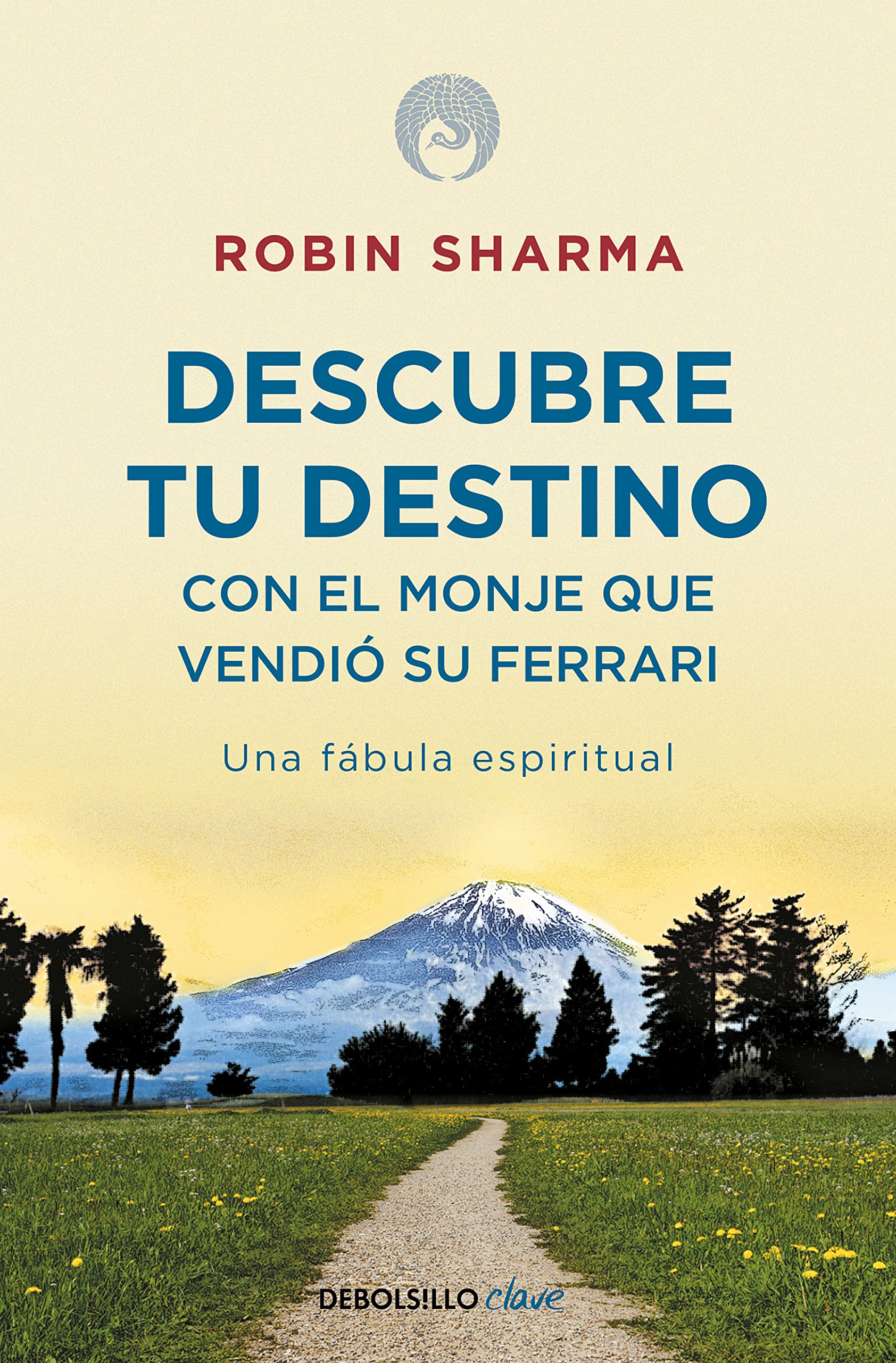 Descubre tu destino con el monje que vendi su Ferrari: Una fbula espiritual (Spanish Edition),Used