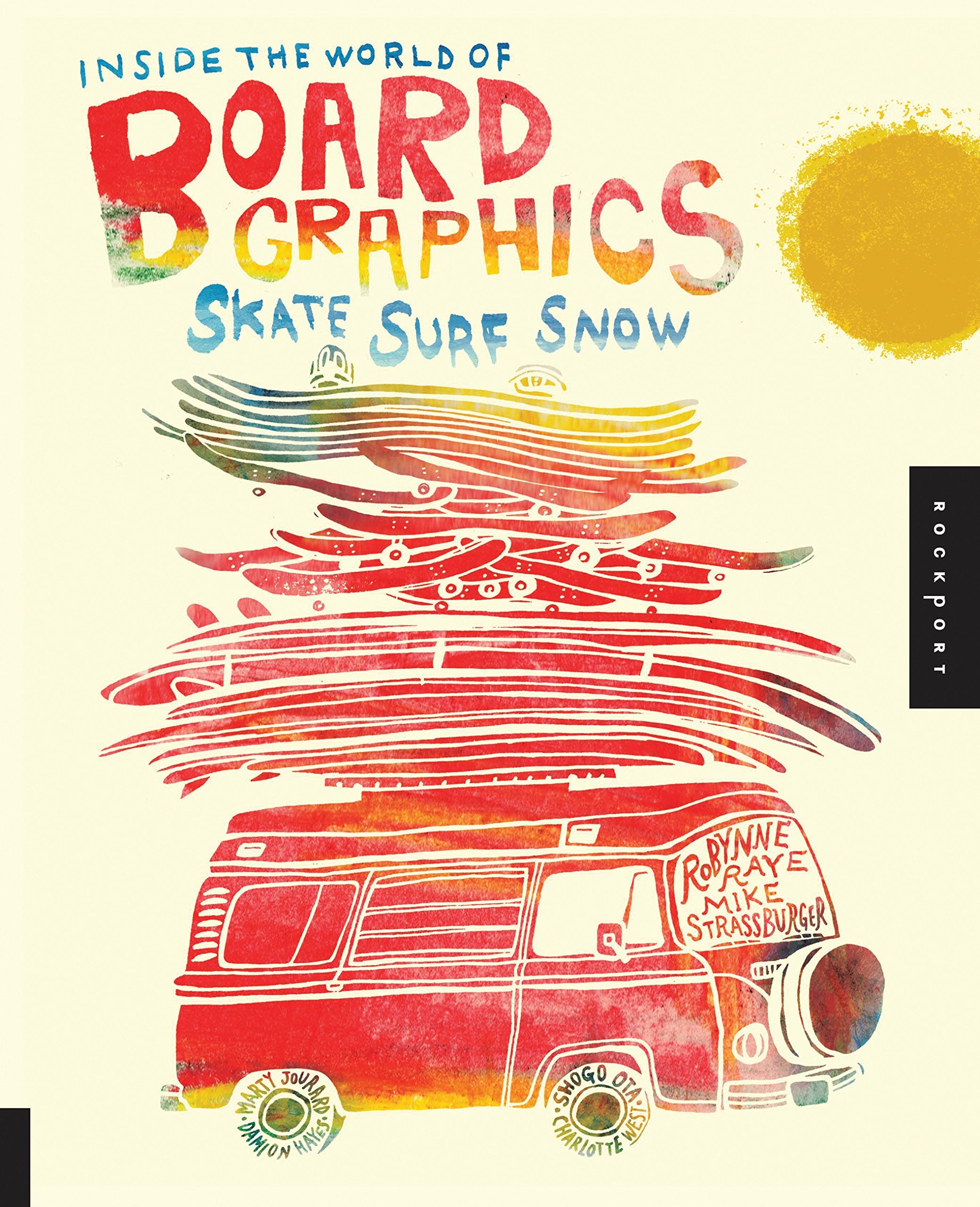 Inside the World of Board Graphics: Skate, Surf, Snow,Used
