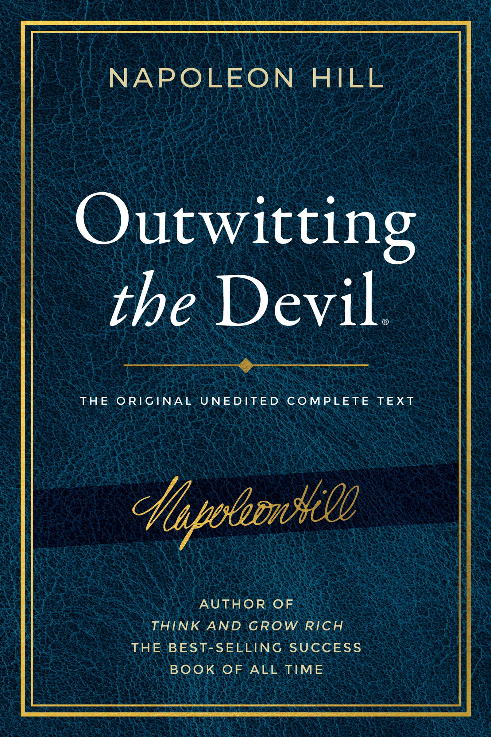 Outwitting the Devil: The Complete Text, Reproduced from Napoleon Hill's Original Manuscript (Official Publication of the Napole,New