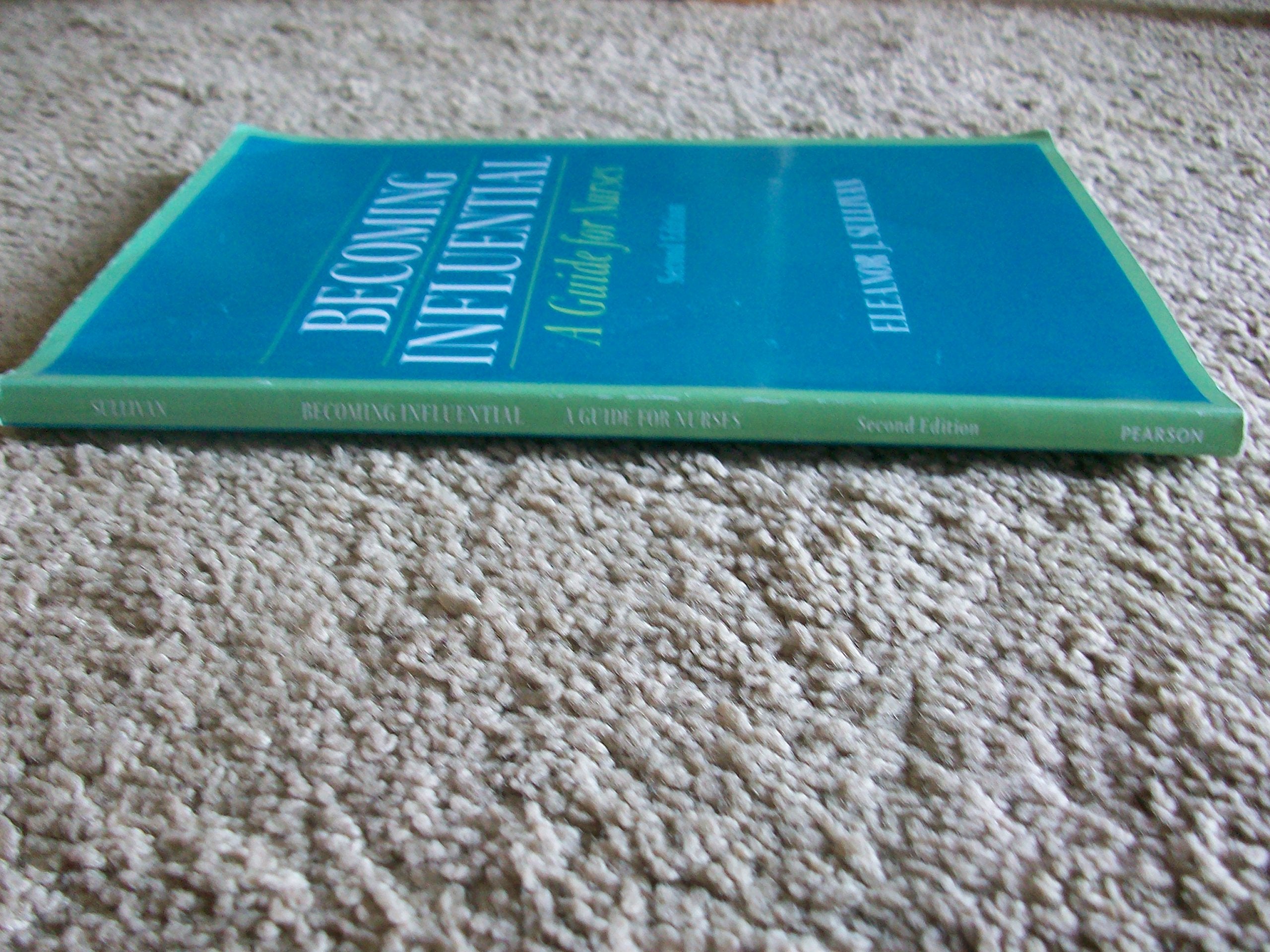 Becoming Influential: A Guide for Nurses,Used